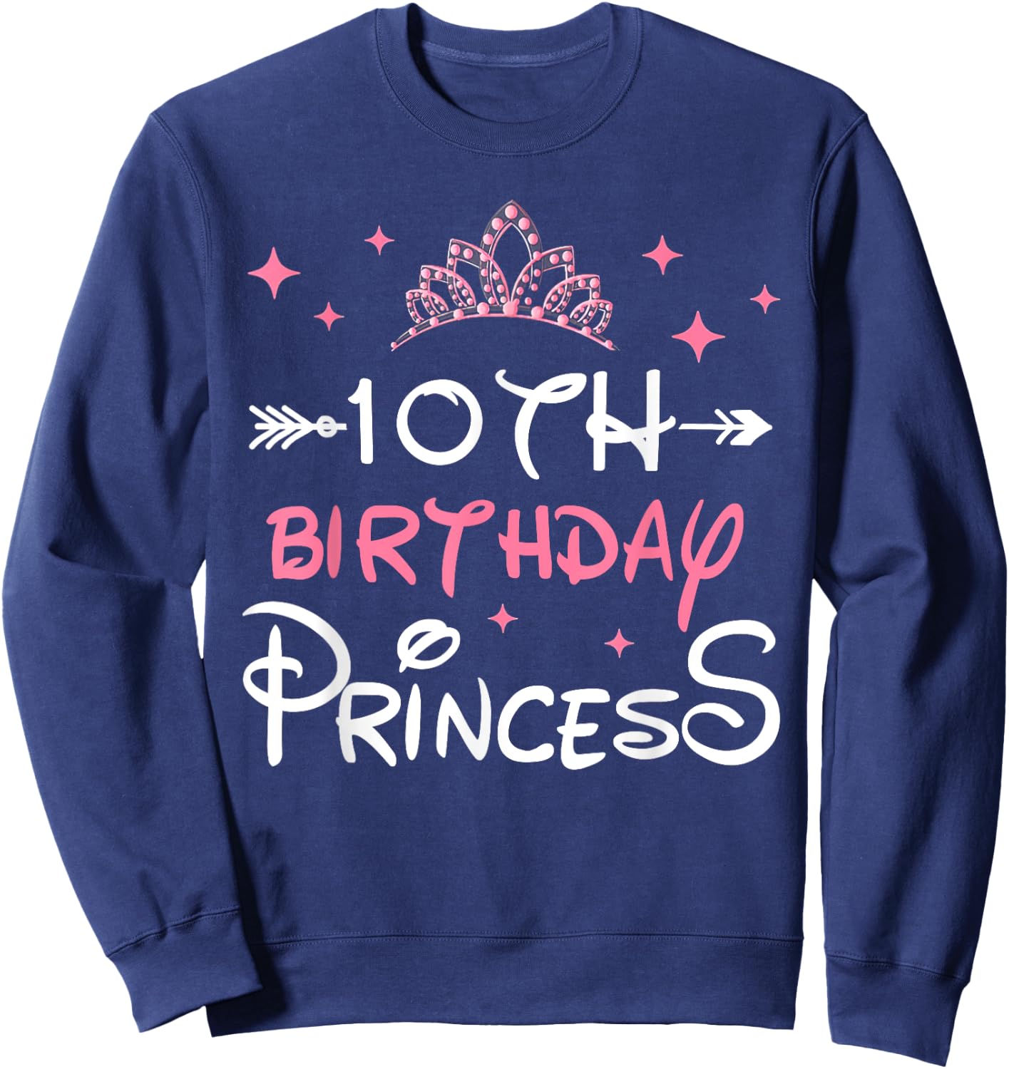 10th Birthday Princess Crown 10 Year Old Birthday Girl Party Sweatshirt - Sweatshirt | Navy