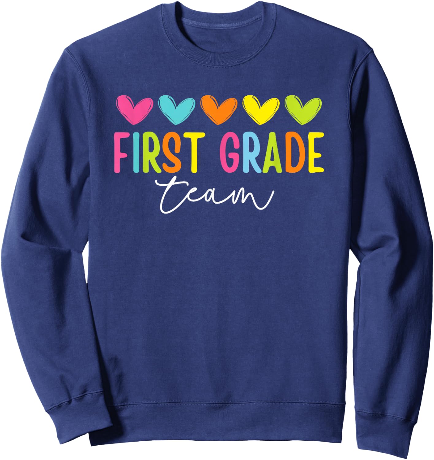 First Grade Team 1st Grade Back To School Heart Kids Teacher Sweatshirt - Sweatshirt | Navy