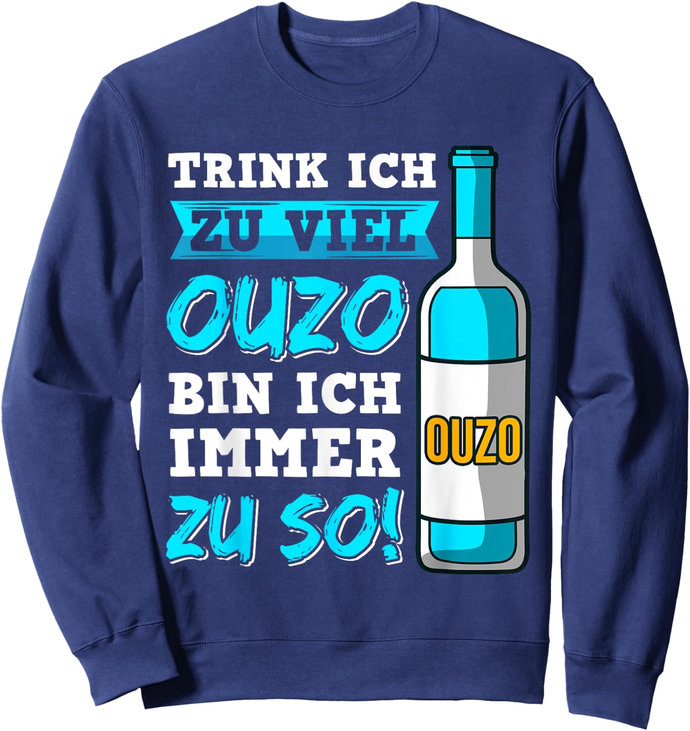 Ouzo Party Griechenland Alkohol Anstoßen Schnaps Saufen Sweatshirt - Sweatshirt | Navy