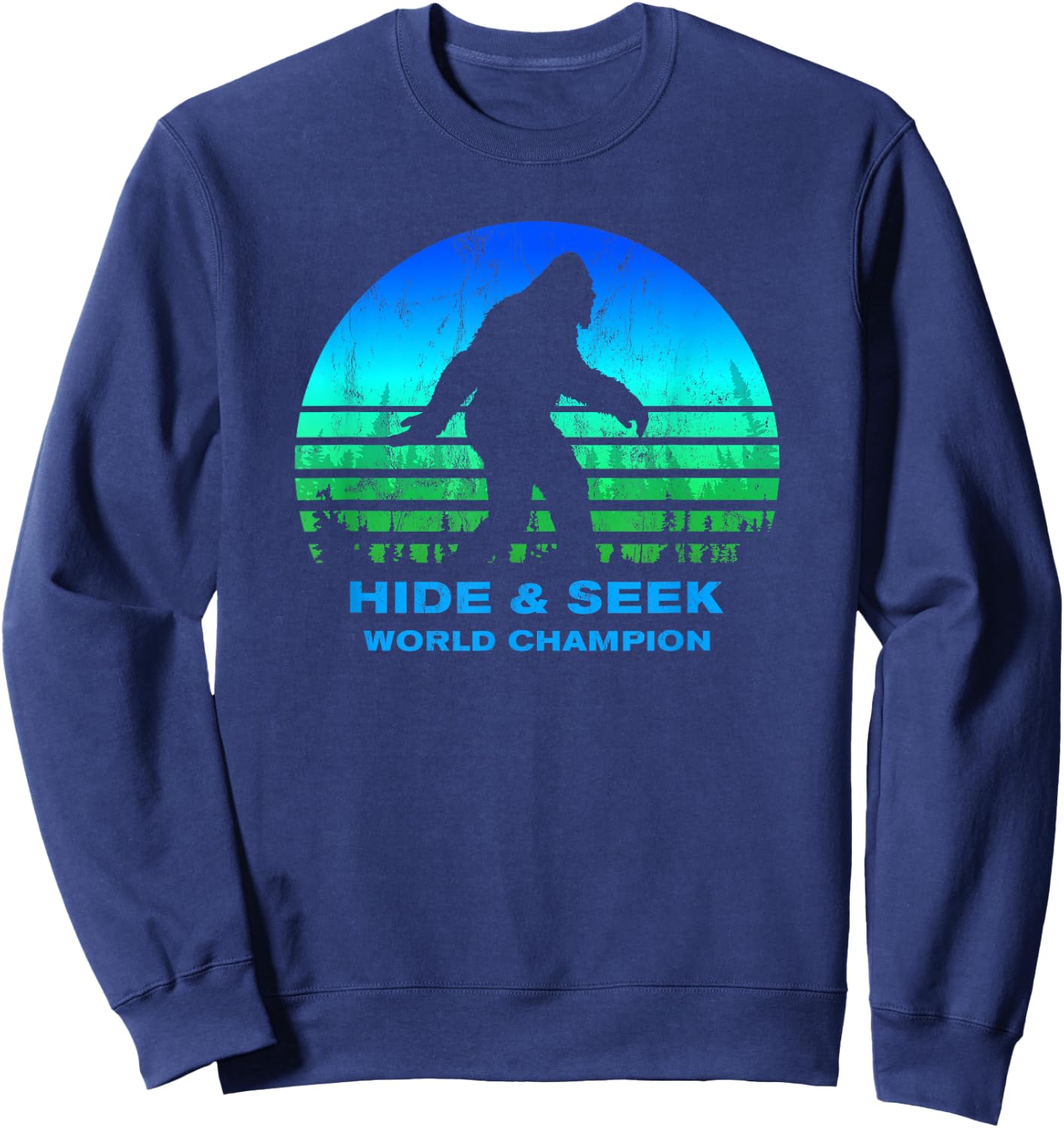 BIGFOOT Hide And Seek World Champion THE ORIGINAL Sweatshirt - Sweatshirt | Navy