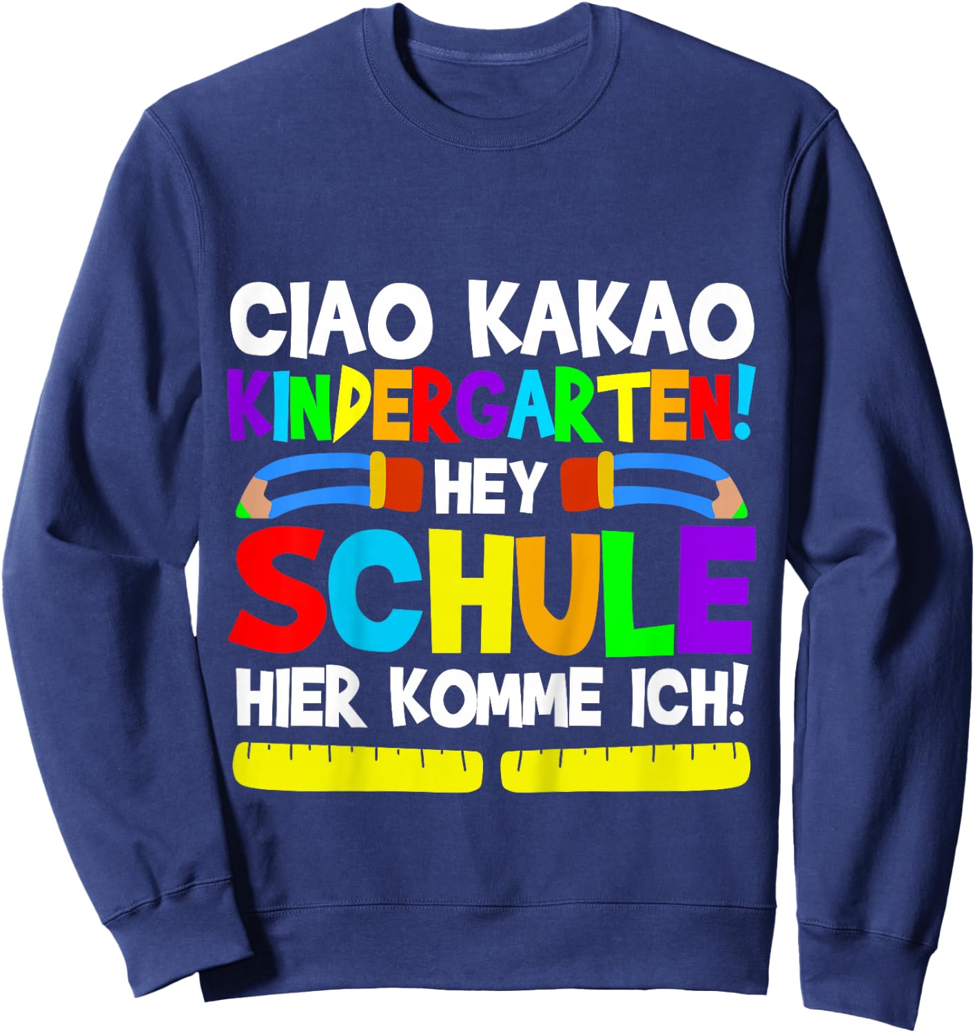 Ciao Kakao Kindergarten Hey Schule | Einschulung 1. Klasse Sweatshirt - Sweatshirt | Navy