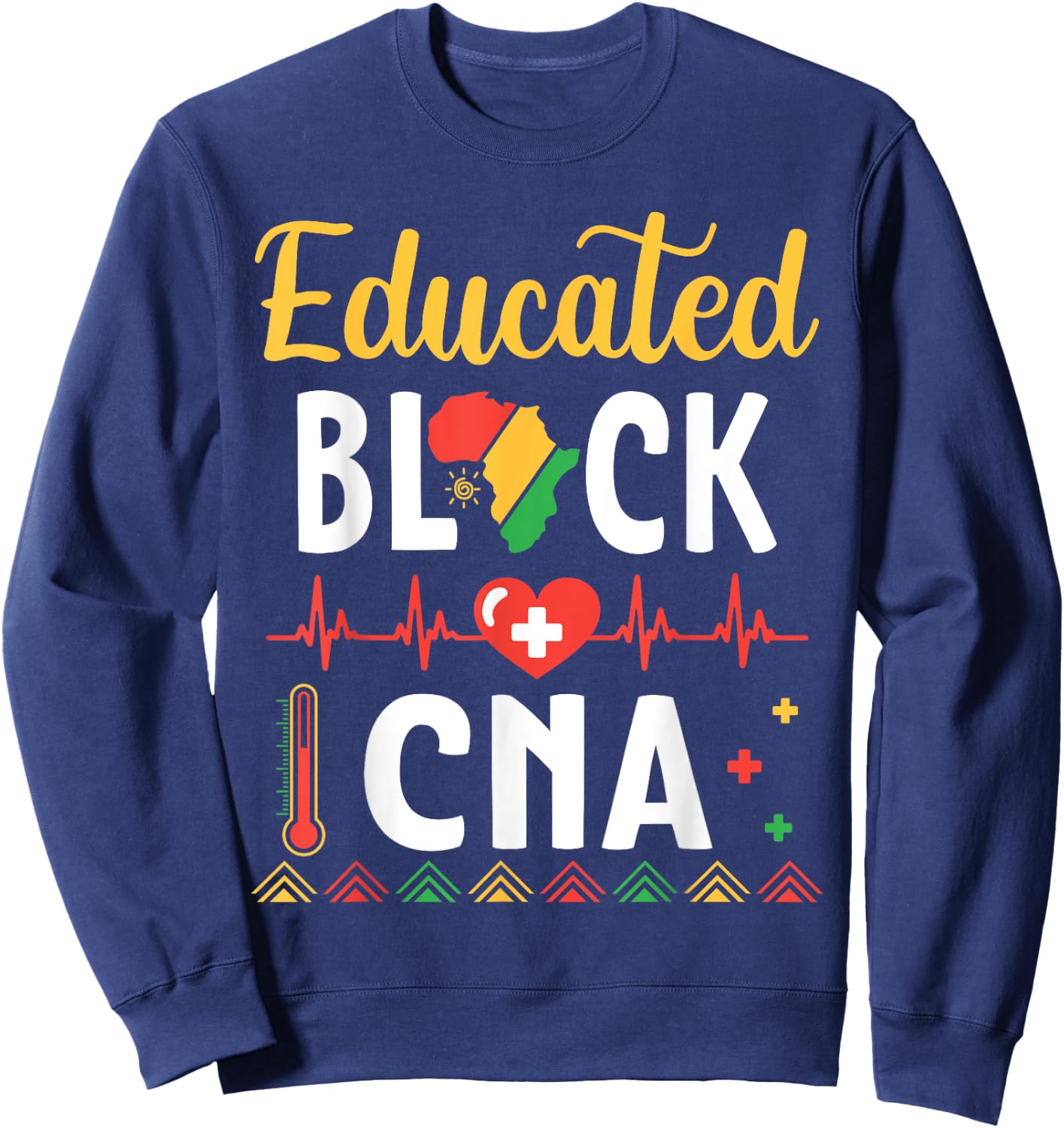 Happy Black History Month US Africans Educated Black CNA Sweatshirt - Sweatshirt | Navy