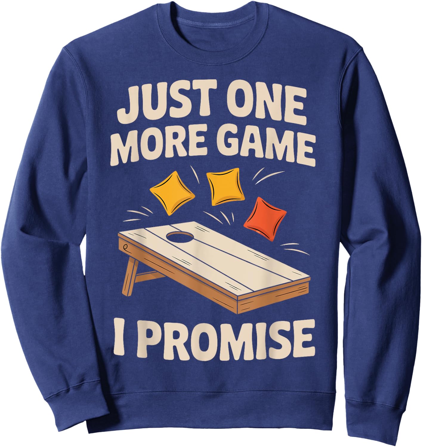 Cornhole Just One More Game I Promise Sweatshirt - Sweatshirt | Navy