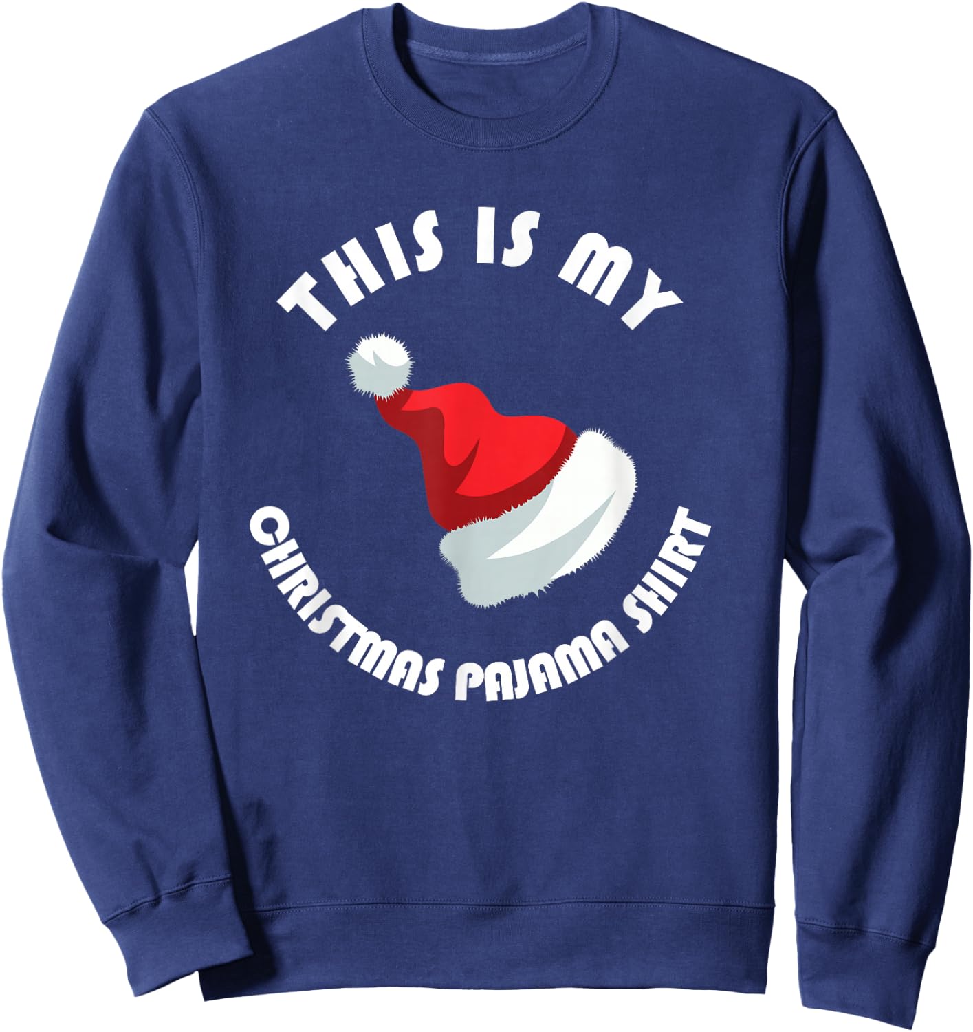 This Is My Christmas Pajama Shirt Funny Cute PJ Men Women Sweatshirt - Sweatshirt | Navy