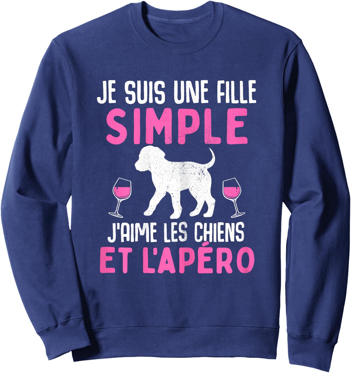 I am a simple girl I love dogs aperitif funny dog Sweatshirt - Sweatshirt | Navy