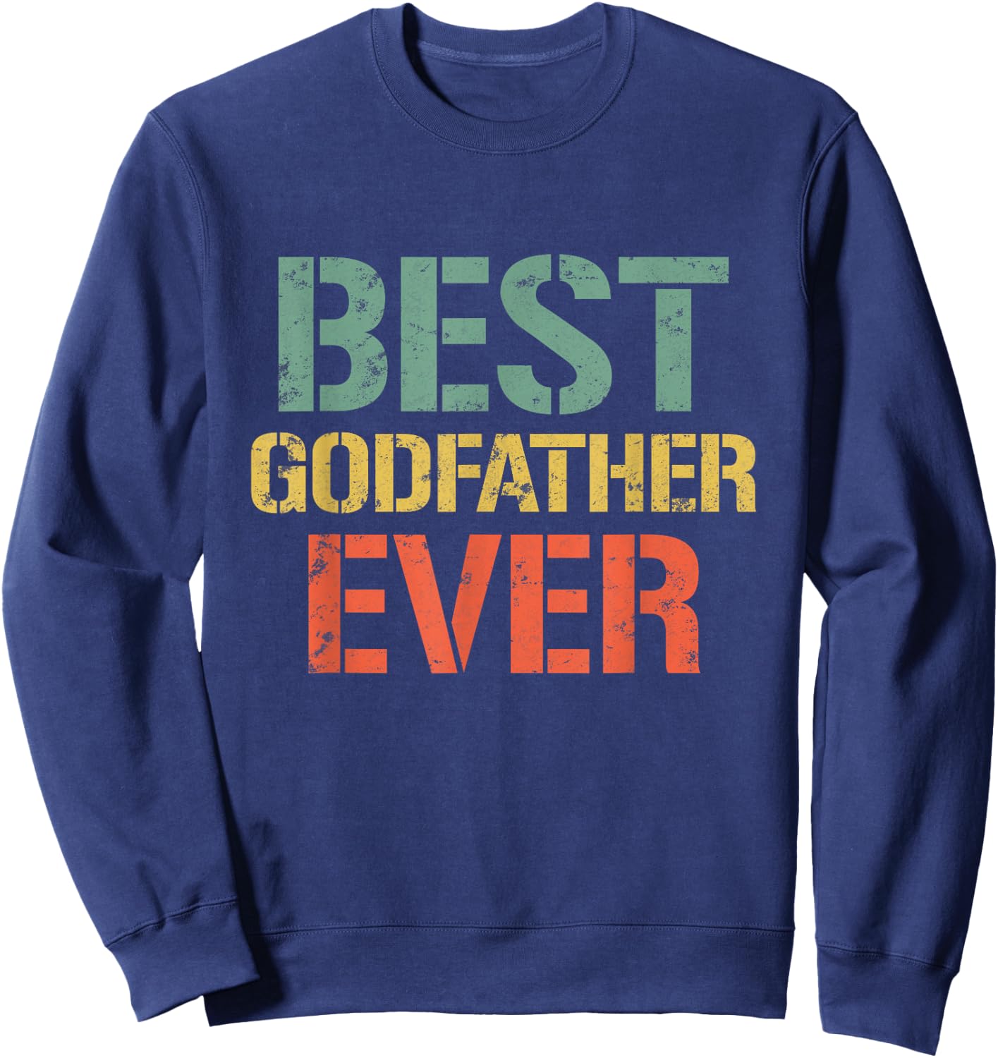 Vintage Best Godfather Ever Gifts For Father's Day Men Sweatshirt - Sweatshirt | Navy