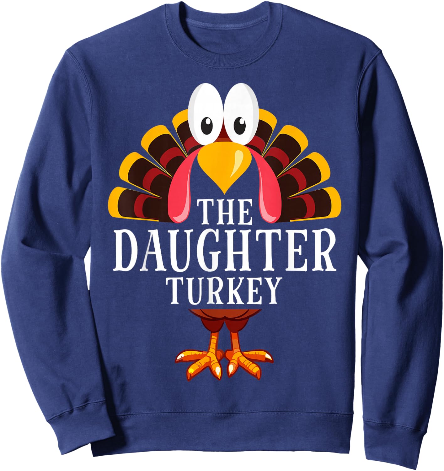 Thanksgiving The Daughter Turkey Matching Sweatshirt - Sweatshirt | Navy