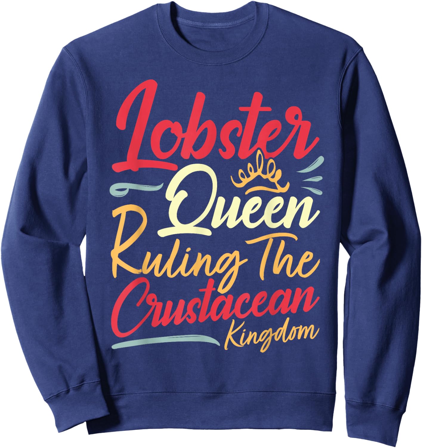 Lobster Queen I Seafood Lover Sweatshirt - Sweatshirt | Navy