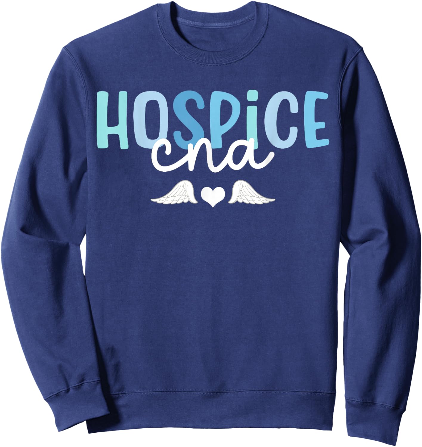 Hospice CNA Best Hospice Certified Nursing Assistant Sweatshirt - Sweatshirt | Navy
