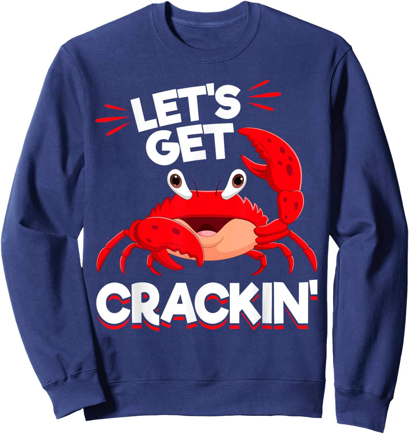 Crab Seafood lobster - Let's Get Crackin Sweatshirt - Sweatshirt | Navy