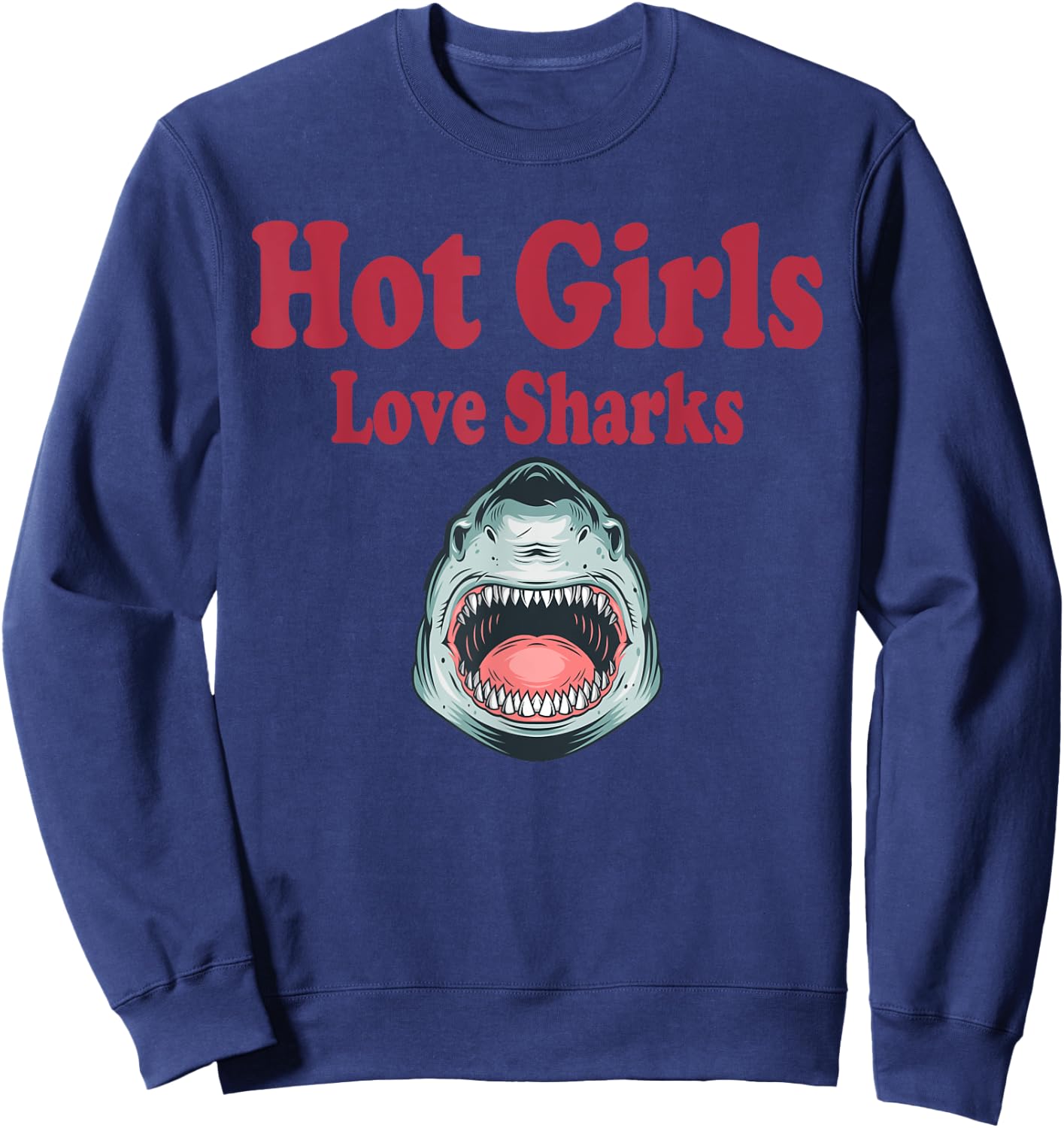 Hot Girls Love Sharks Funny Whale Shark Lovers Cute Birthday Sweatshirt - Sweatshirt | Navy
