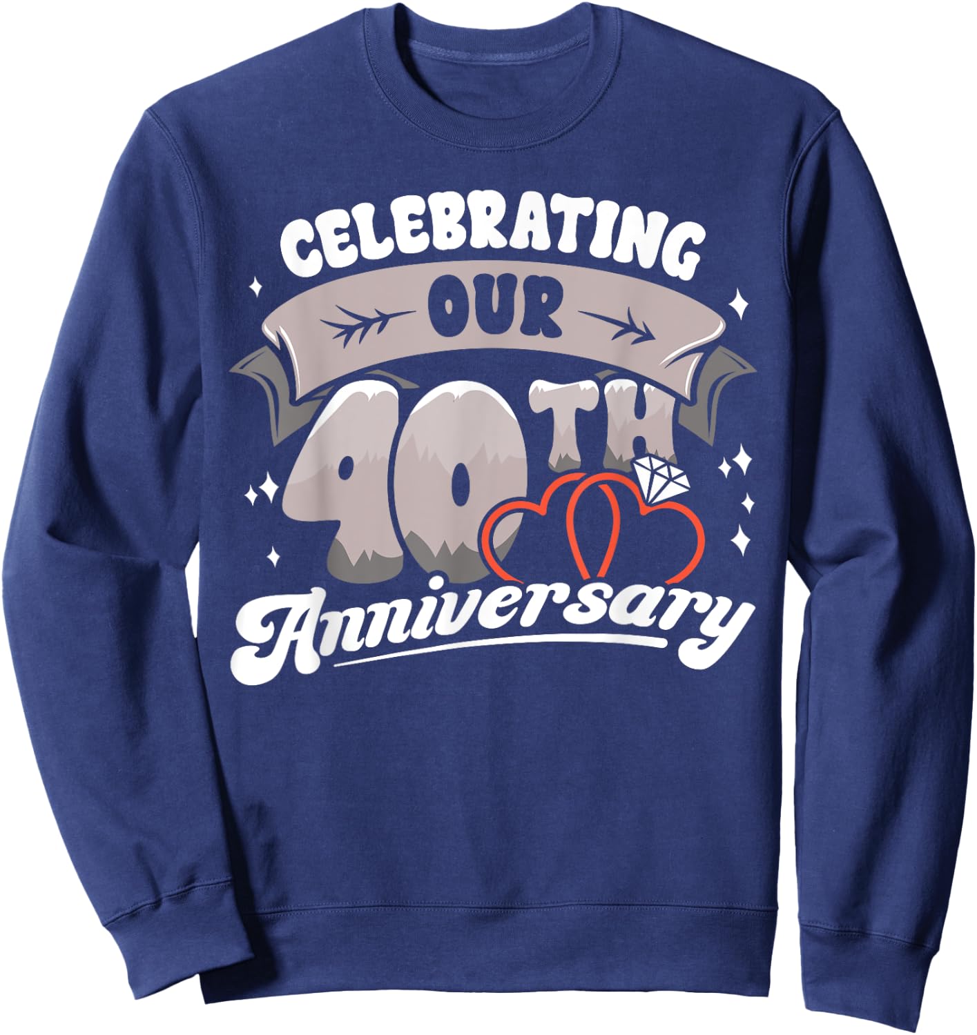 40th Wedding Anniversary Celebrating 40 Years Matching Gift Sweatshirt - Sweatshirt | Navy