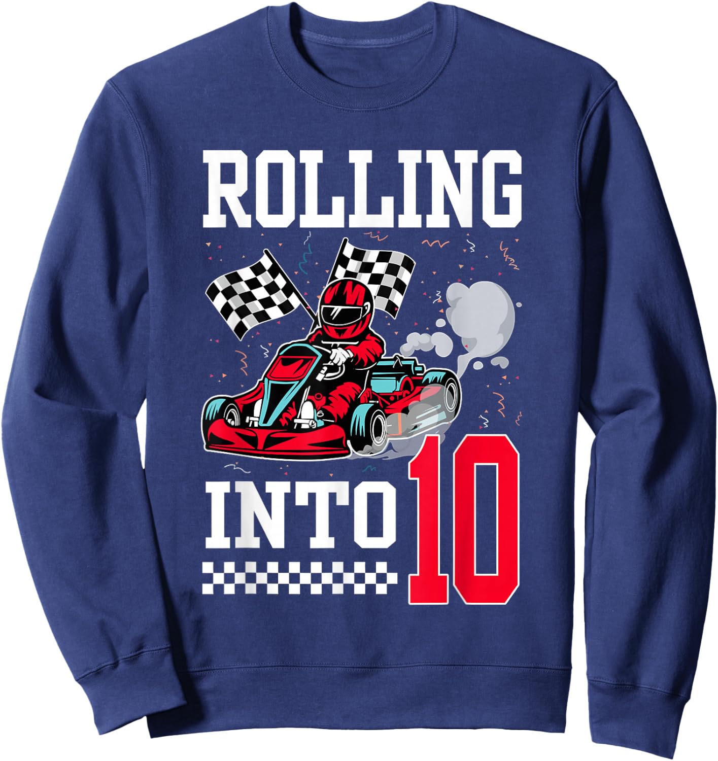 Rolling Into 10 Racing Go-Kart 10 Year Old Birthday Racing Sweatshirt - Sweatshirt | Navy