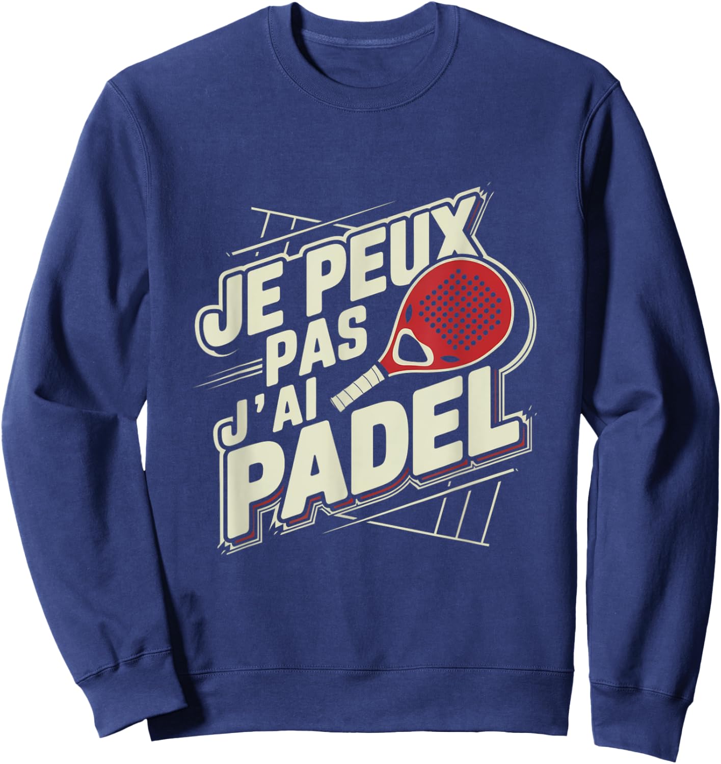 Je Peux Pas J'ai Padel Man Humour Padelist Gift Sweatshirt - Sweatshirt | Navy