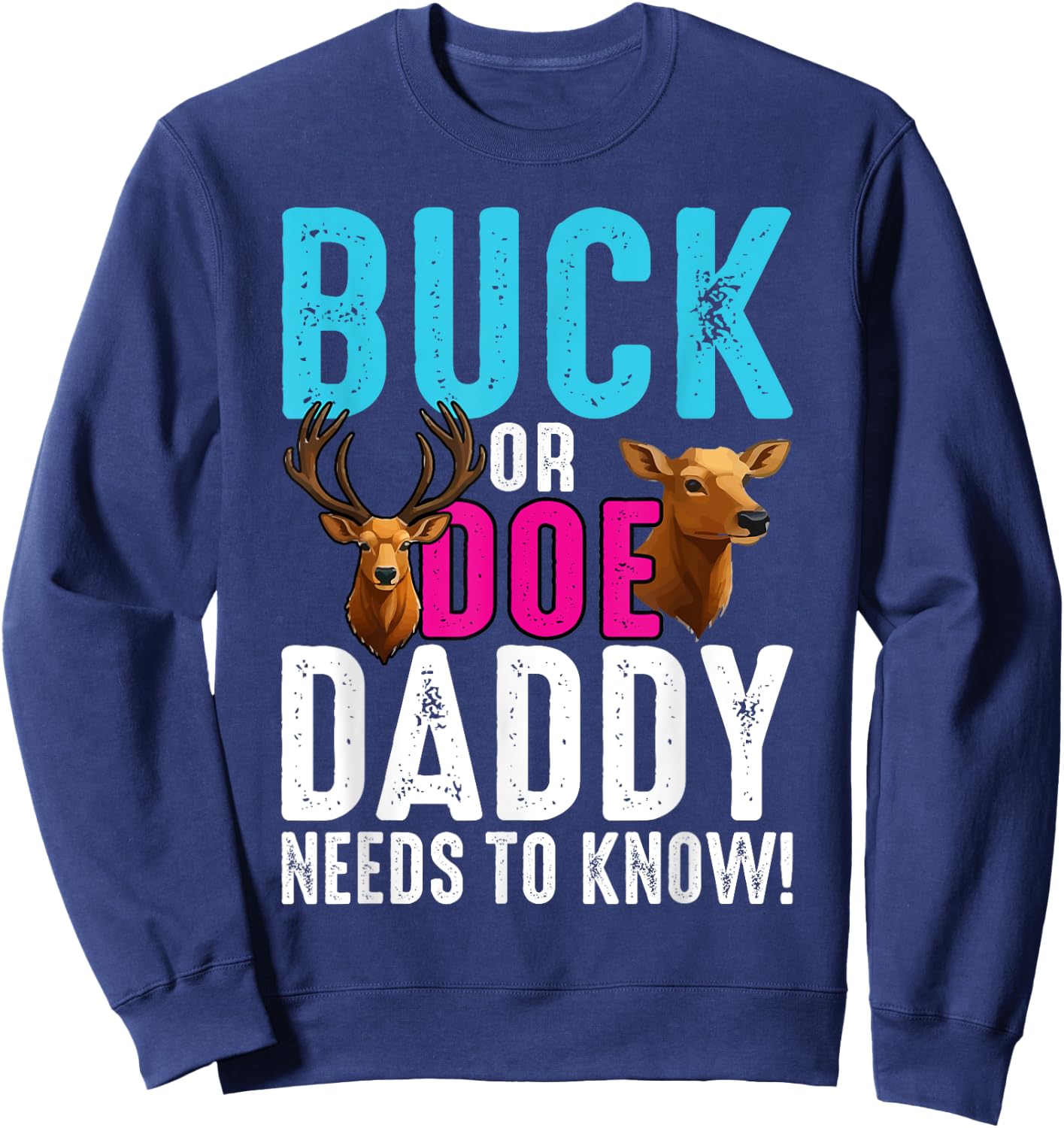Gender Reveal Buck or Doe Daddy Matching Baby Party Sweatshirt - Sweatshirt | Navy