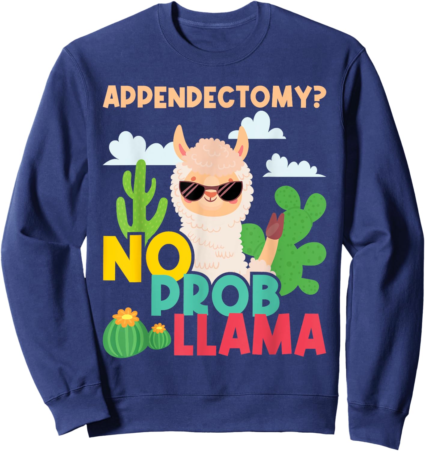 Appendectomy No Problem Llama - Appendix Recovery Surgery Sweatshirt - Sweatshirt | Navy