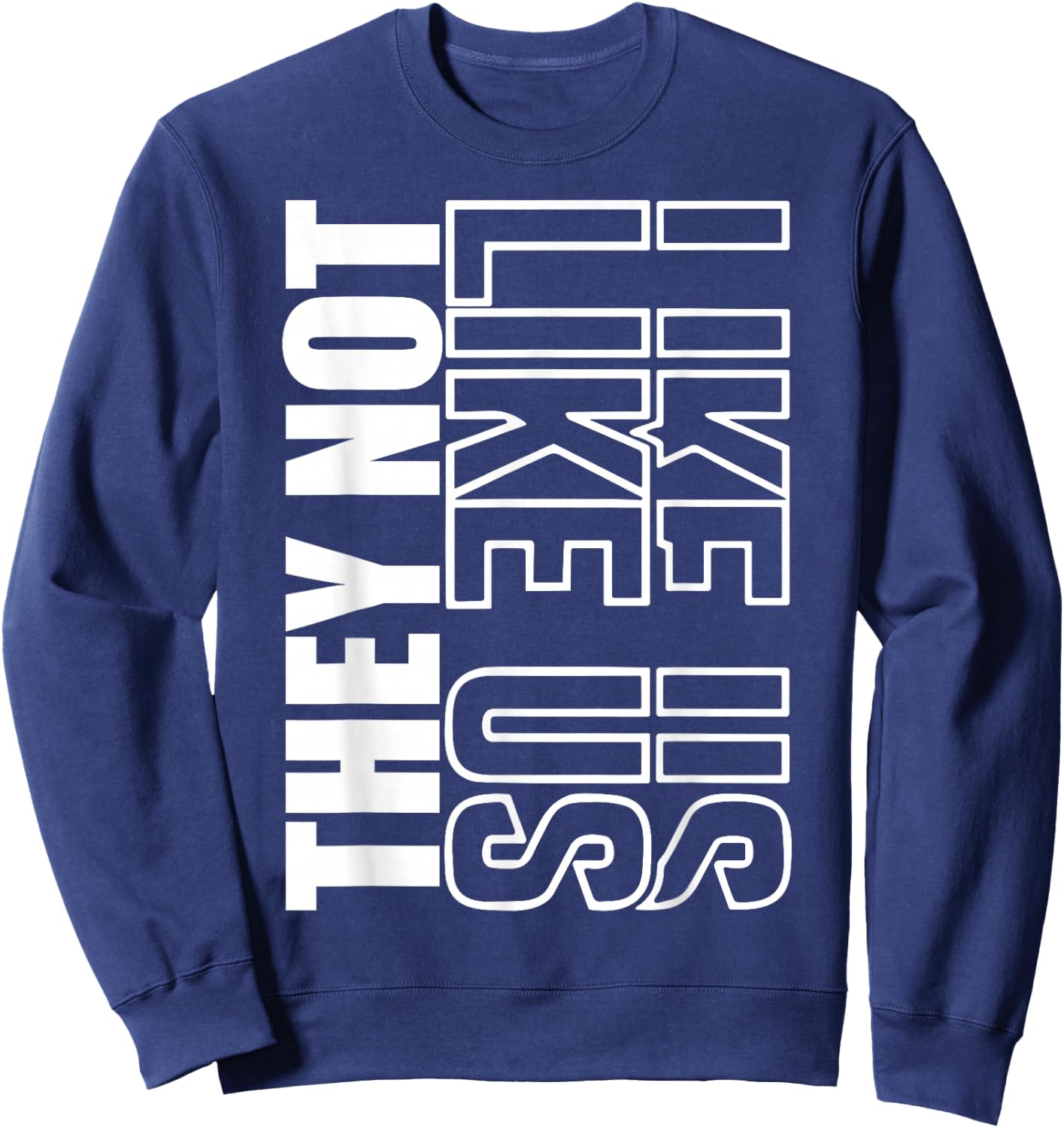 They Not Like Us Shirt, Not Like Us Shirt, They Not Like Us Sweatshirt - Sweatshirt | Navy