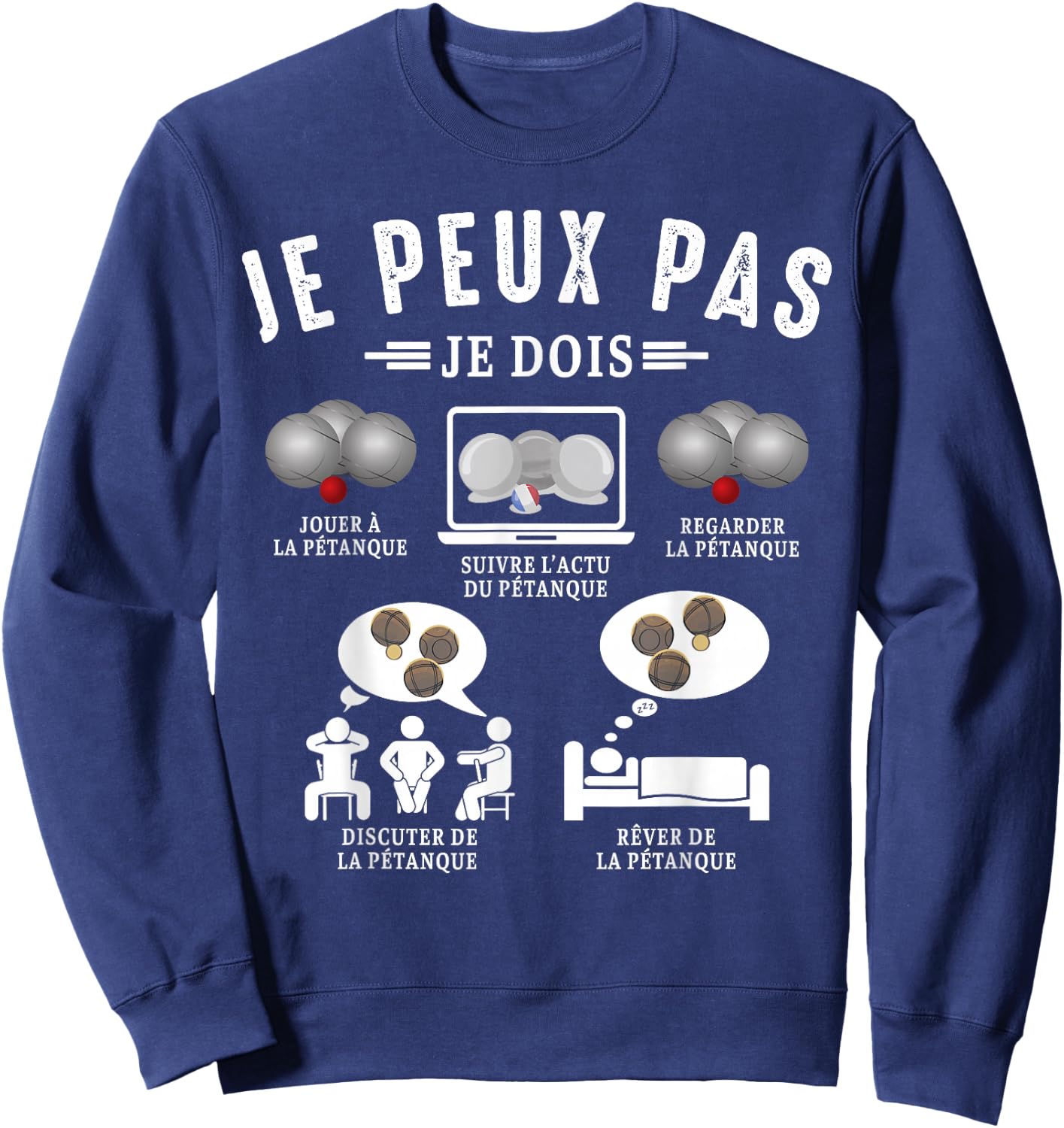 I can not I have the balls Boccia Ball Petanque Funny Sweatshirt - Sweatshirt | Navy