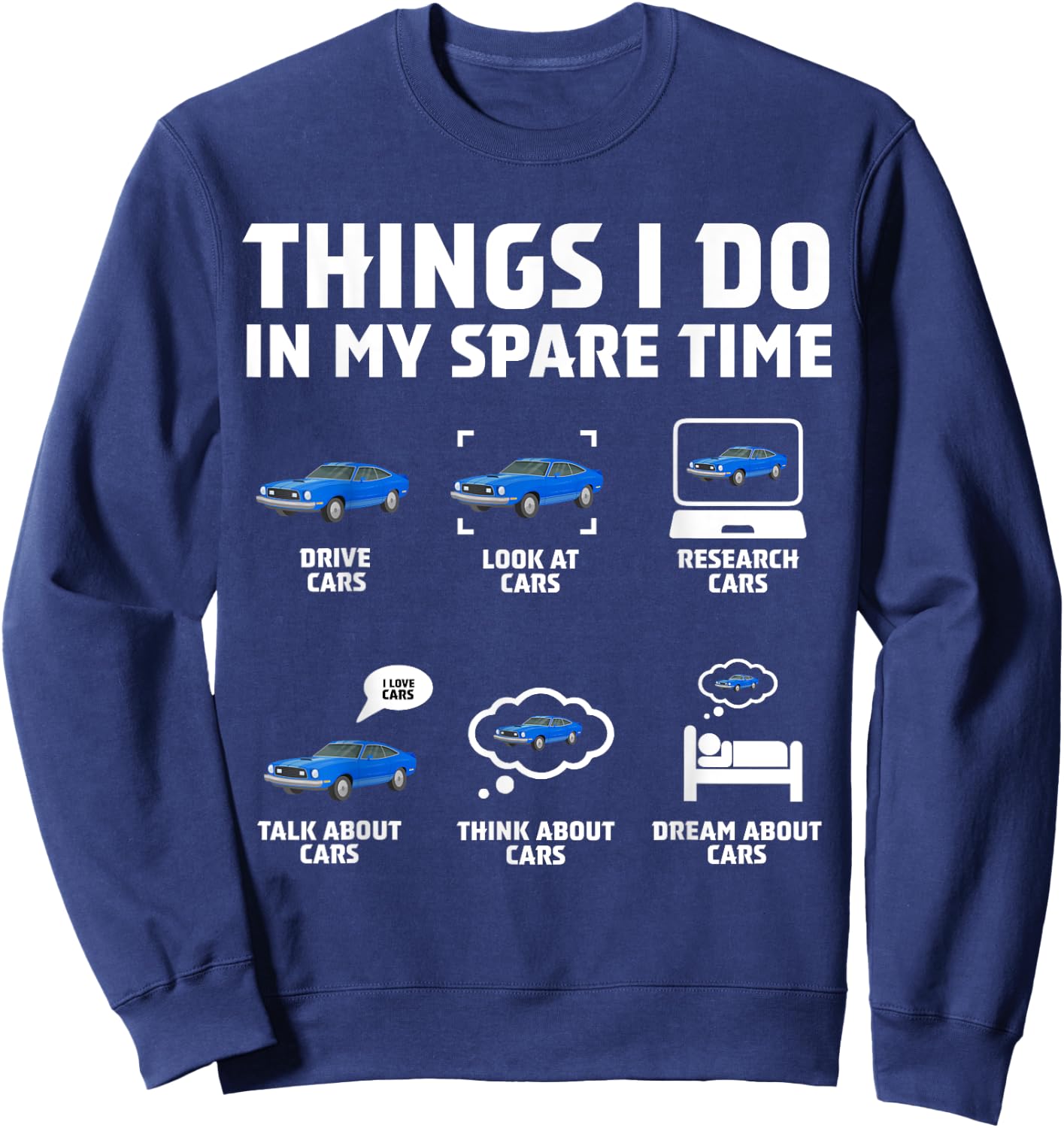 Things I Do In My Spare Time Funny Car Enthusiast Car Lover Sweatshirt - Sweatshirt | Navy