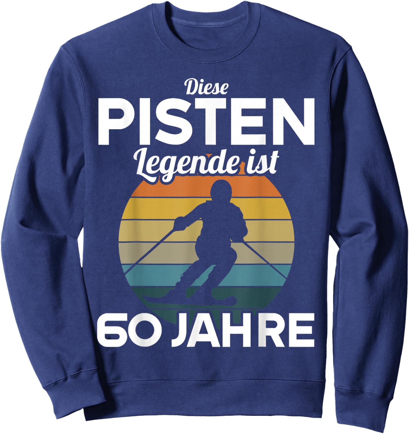 Diese Pisten Legende ist 60 Jahre 60 Geburtstag Skifahrer Sweatshirt - Sweatshirt | Navy