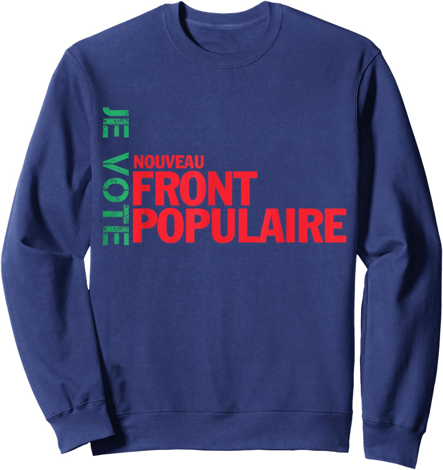 Je Vote Nouveau Front Populaire LFI Les Verts Communistes Sweatshirt - Sweatshirt | Navy