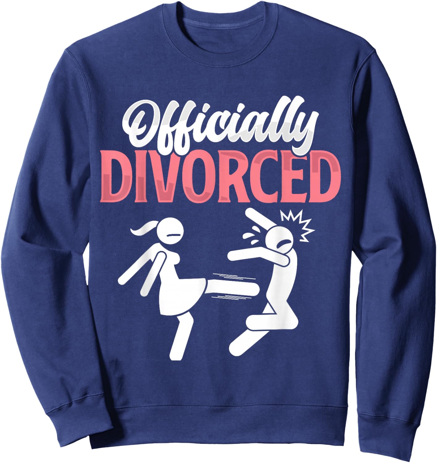 Officially Divorced Funny Party Divorce Divorced Women Sweatshirt - Sweatshirt | Navy