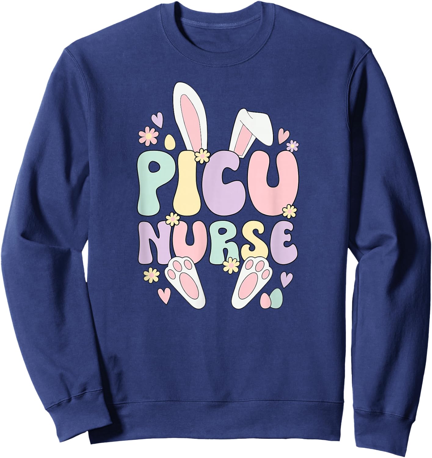 PICU Nurse Easter Bunny Pediatric ICU Nursing Easter Day Sweatshirt - Sweatshirt | Navy