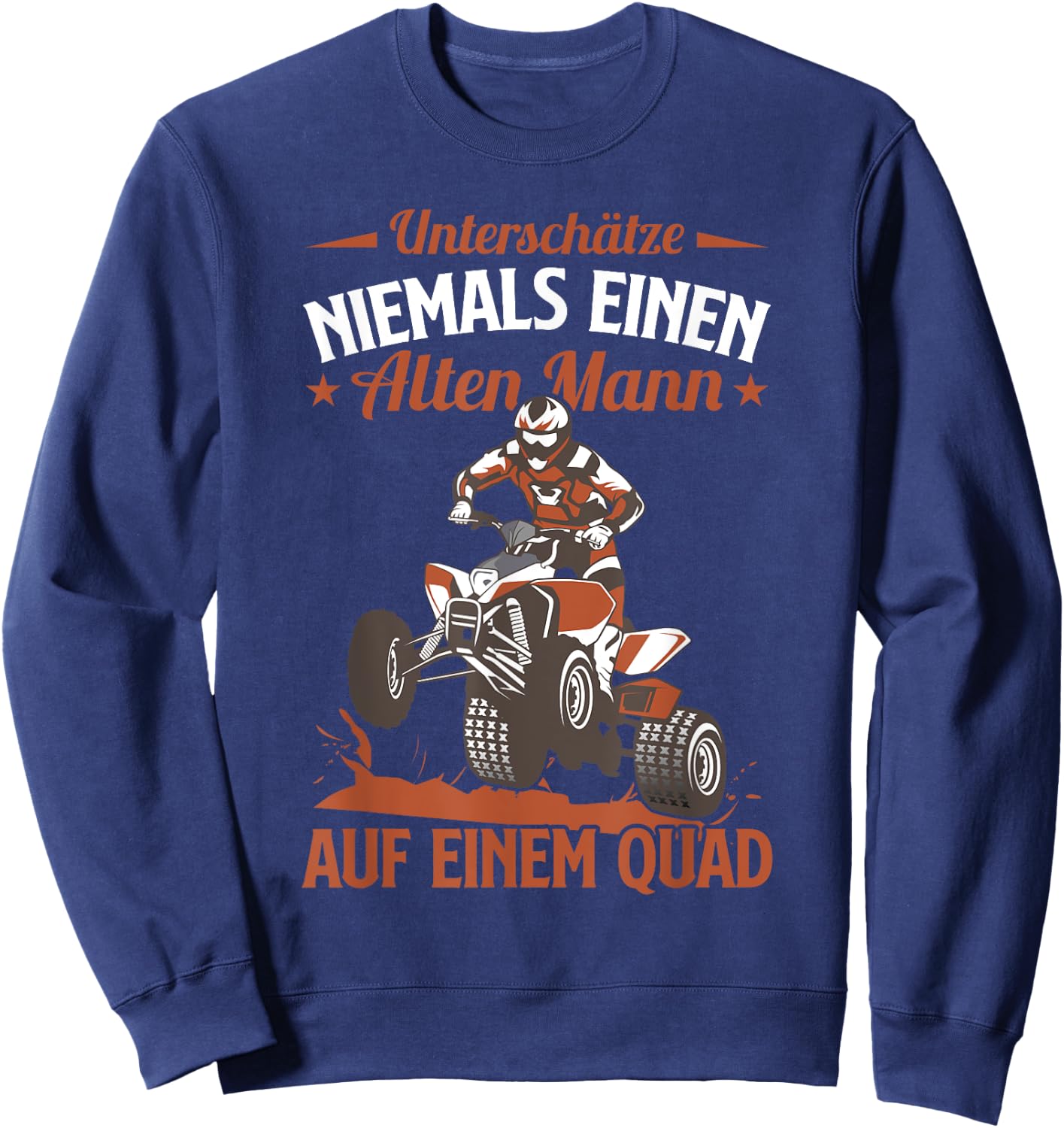 Quad Biker Lustiges Einen Alten Mann Auf Einem Quad Sweatshirt - Sweatshirt | Navy