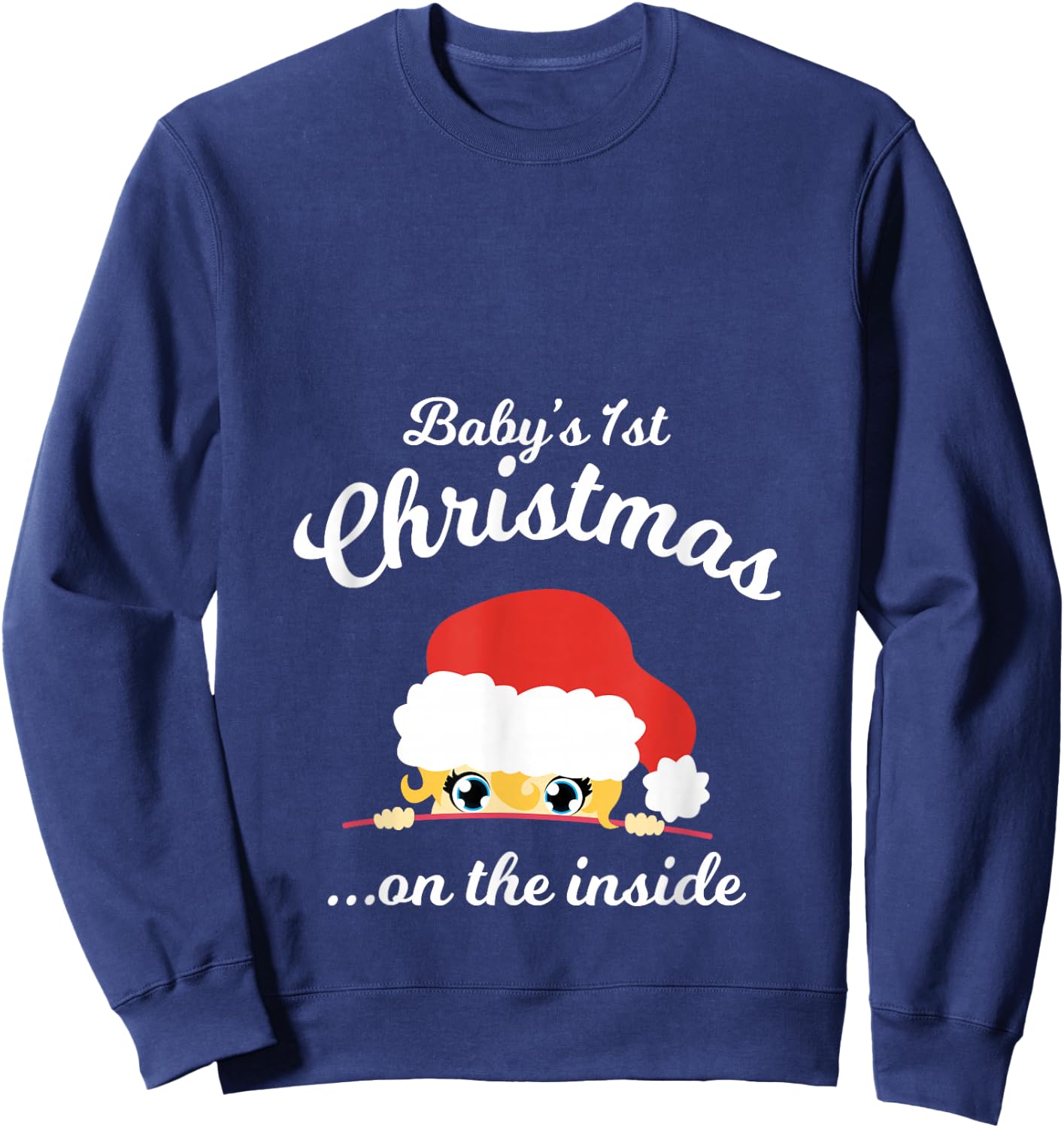 Babys First Chritsmas On The Inside Shirt Apparel Sweatshirt - Sweatshirt | Navy