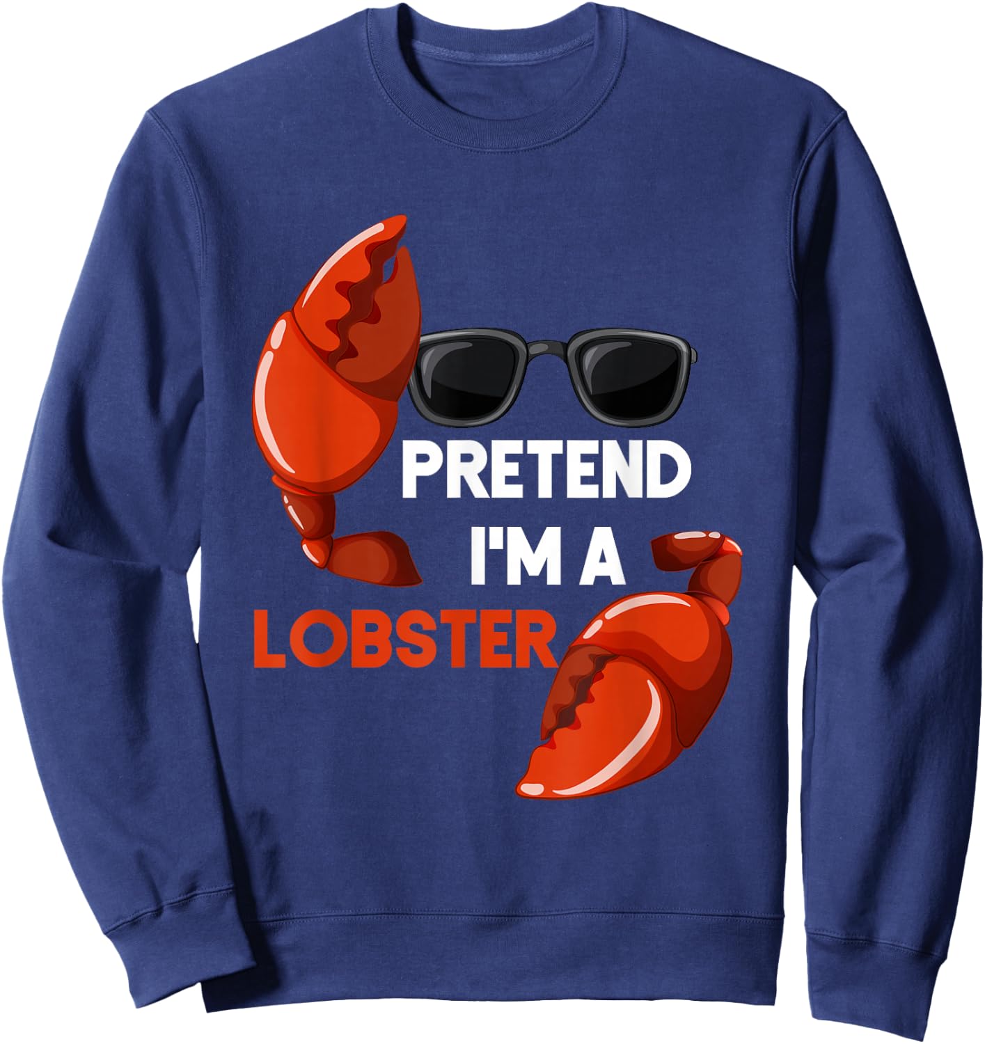 Pretend I'M A Lobster Funny Lazy Halloween Diy Seafood Sweatshirt - Sweatshirt | Navy