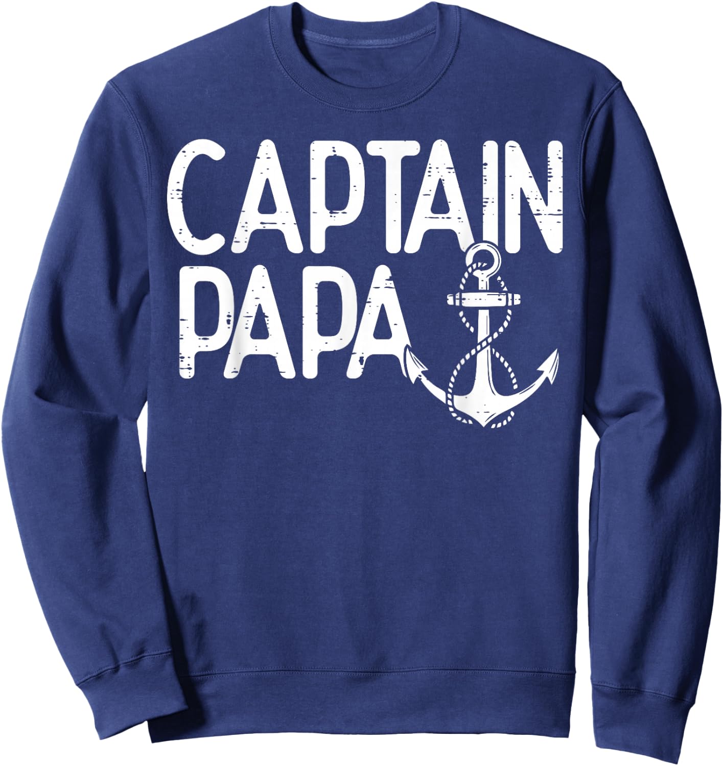 Fathers Day Captain Papa Anchor Grandpa Grandfather Boat Men Sweatshirt - Sweatshirt | Navy