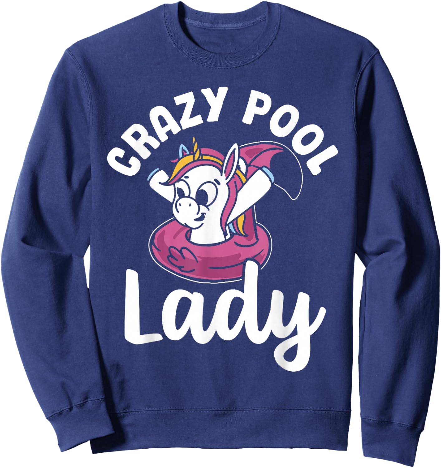 Pool Women Unicorn Girls Swimming Crazy Pool Lady Sweatshirt - Sweatshirt | Navy