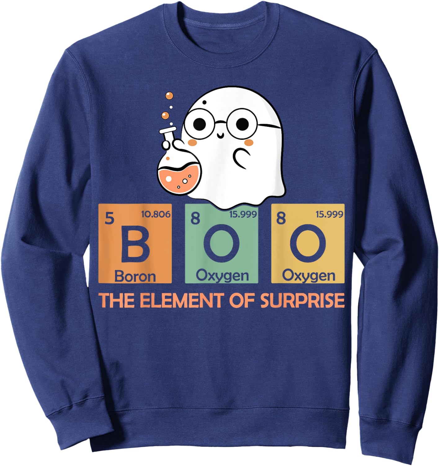 Cute Chemistry Boo The Element Of Surprise Chemist Halloween Sweatshirt - Sweatshirt | Navy