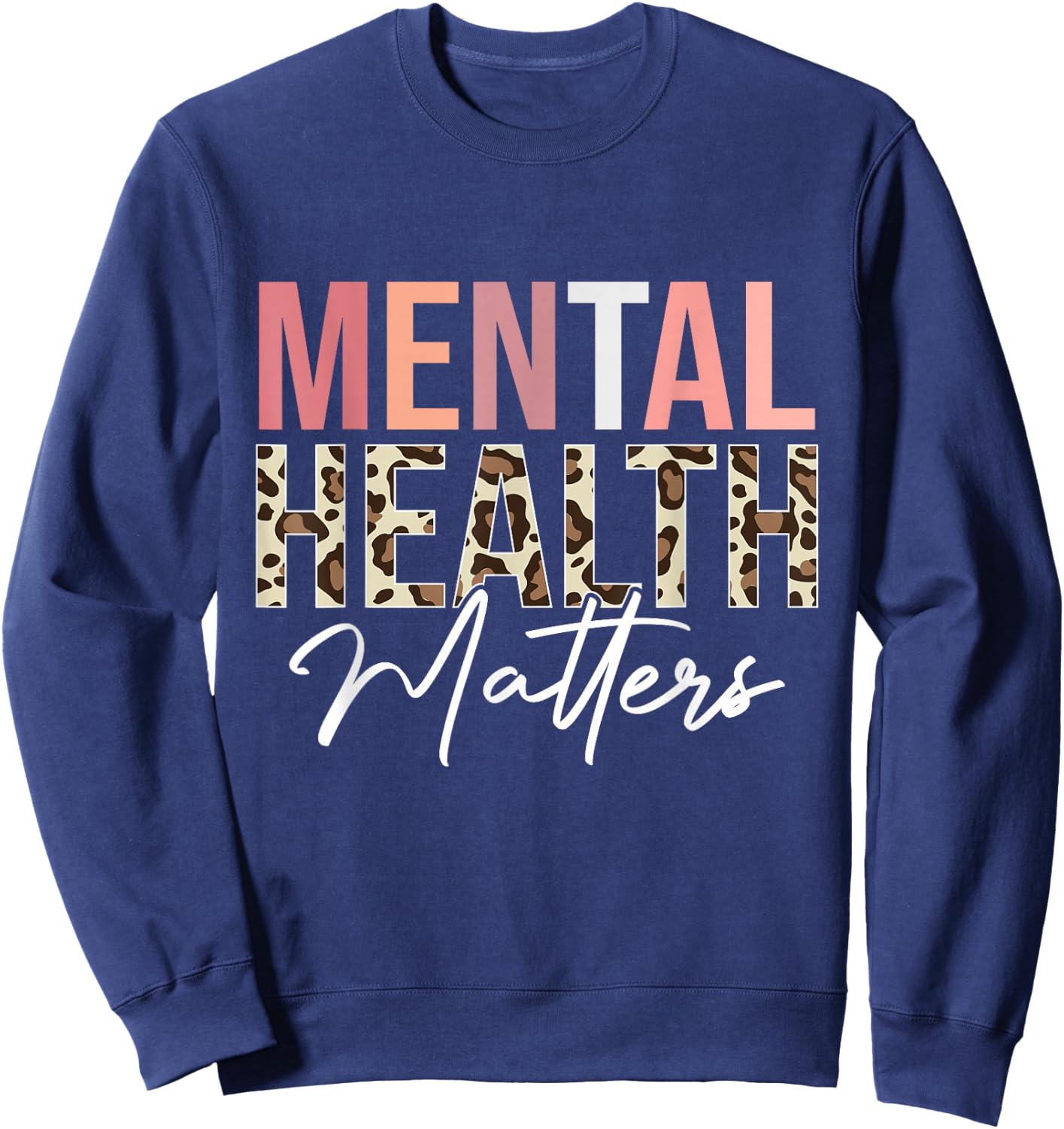 Mental Health Matters Leopard Human Mental Health Awareness Sweatshirt - Sweatshirt | Navy