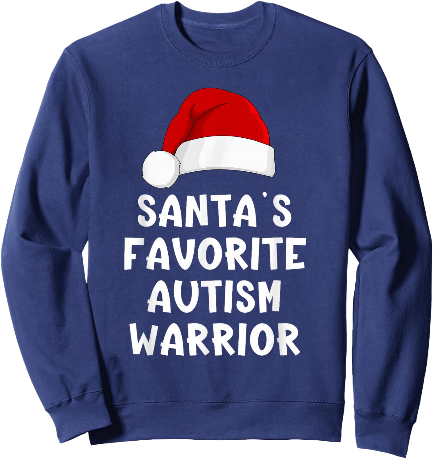 Christmas Santa's Favorite Autism Warrior Funny Xmas Pajama Sweatshirt - Sweatshirt | Navy