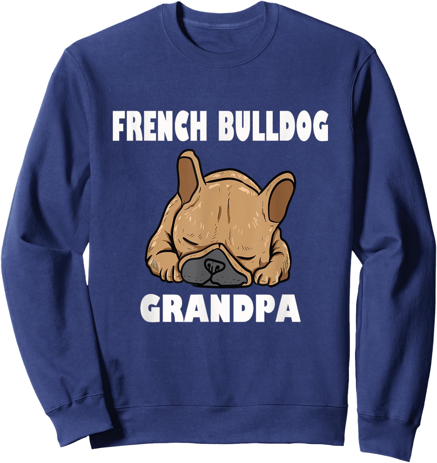 French Bulldog Grandpa Frenchie Sweatshirt - Sweatshirt | Navy
