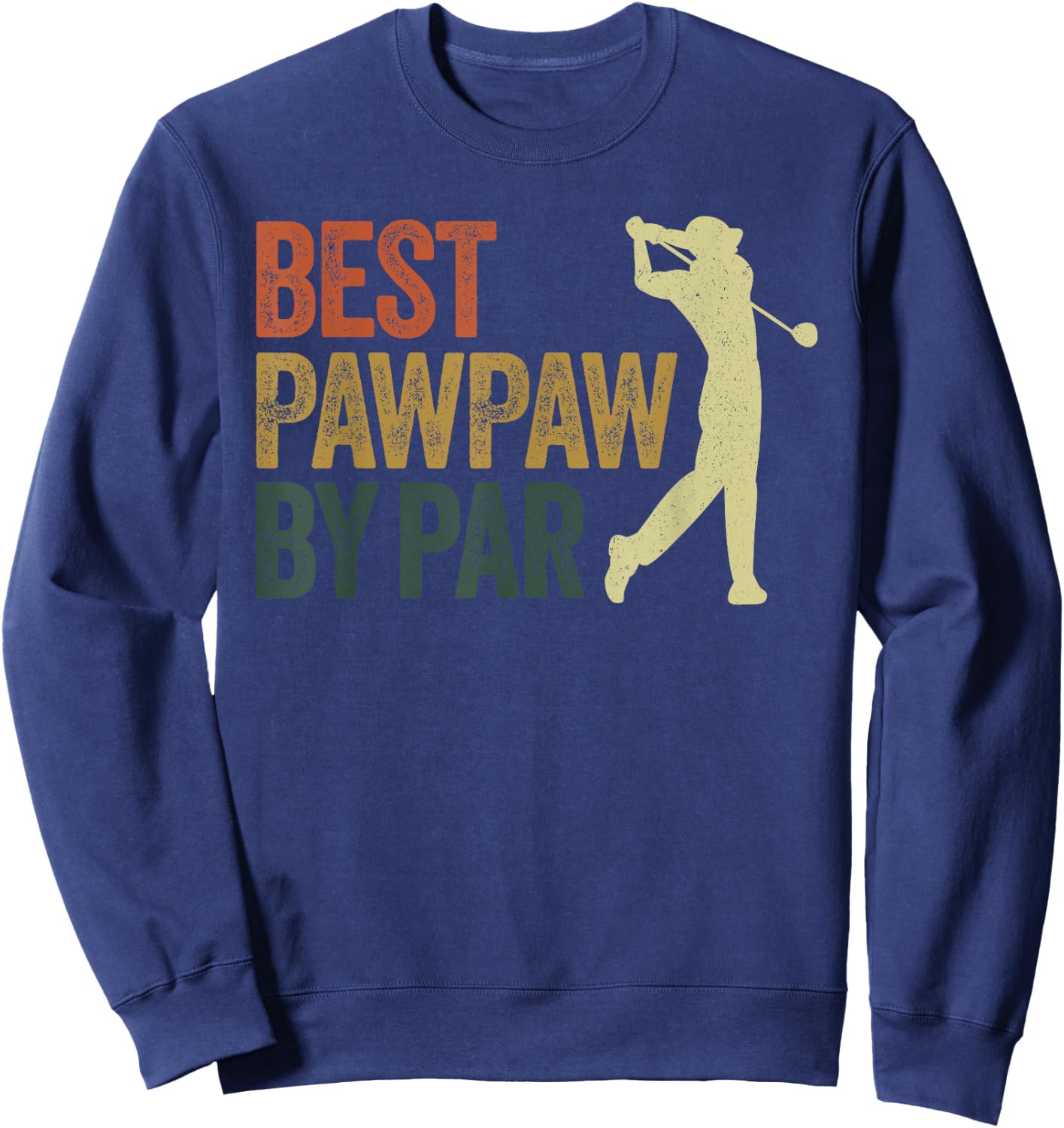 Funny Best Pawpaw By Par Apparel, Golf Dad Father's Day Sweatshirt - Sweatshirt | Navy