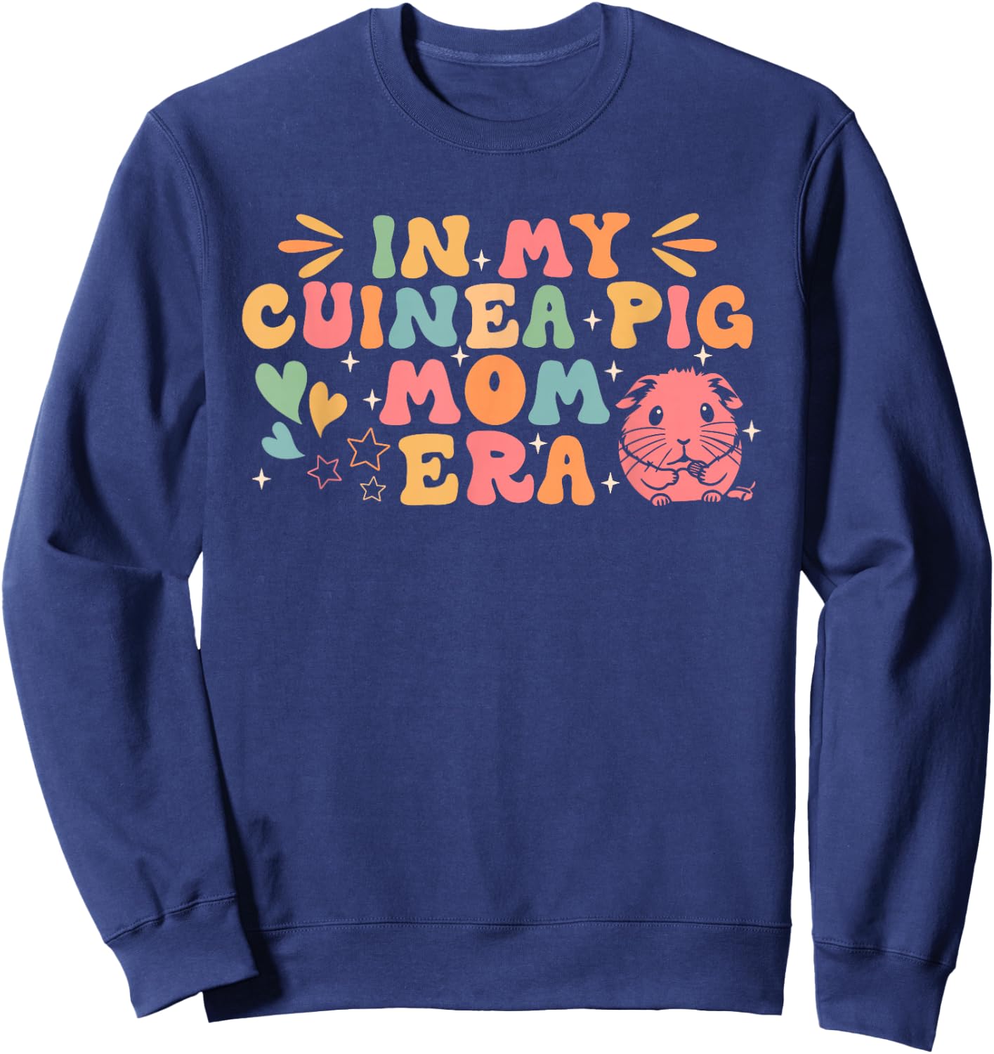 In My Guinea Pig Mom Era Funny Groovy Guinea Pig Mothers Day Sweatshirt - Sweatshirt | Navy