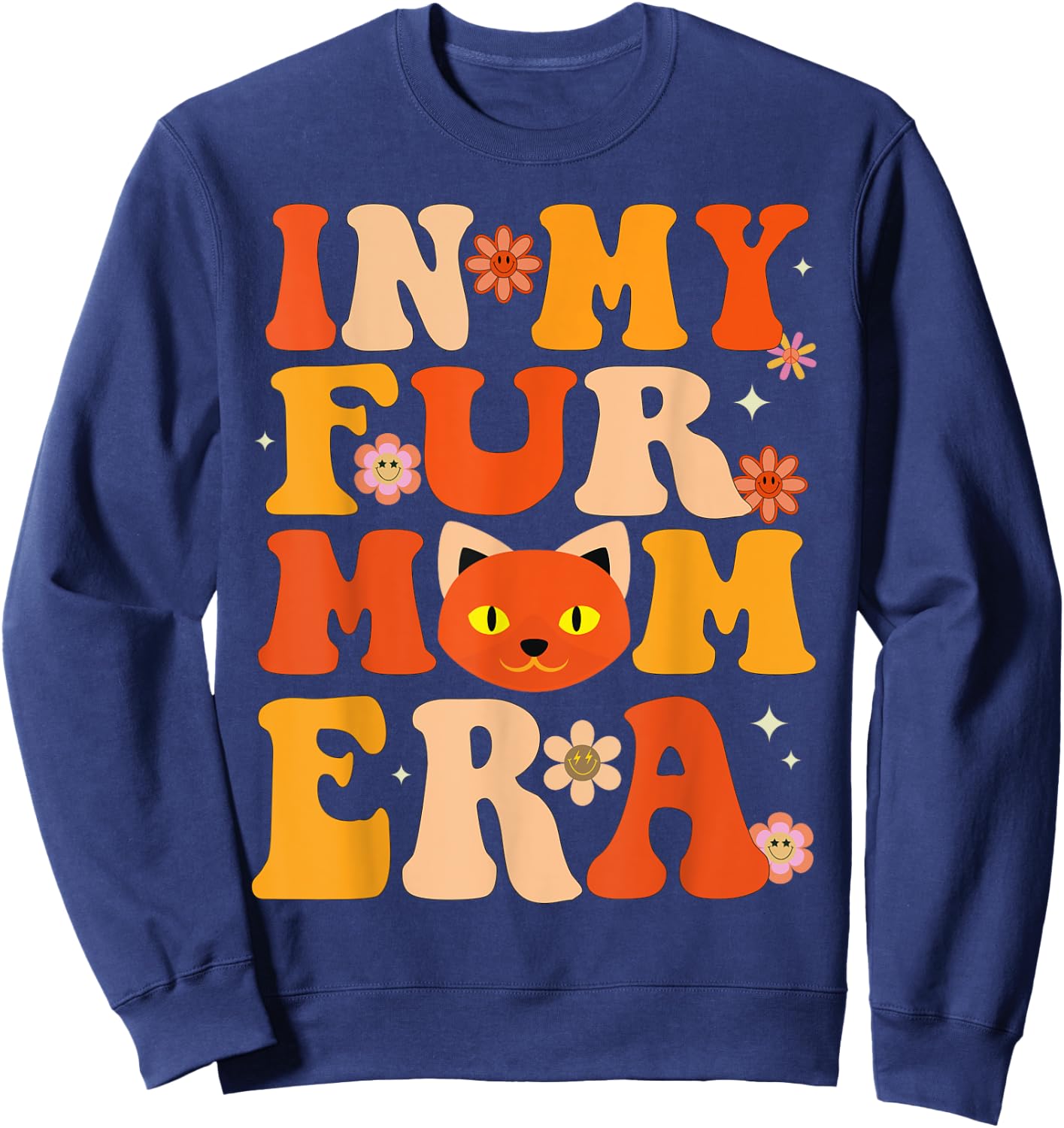 Funny in my Fur mom era Groovy Dog And Cat Owner Lover gifts Women Sweatshirt - Sweatshirt | Navy