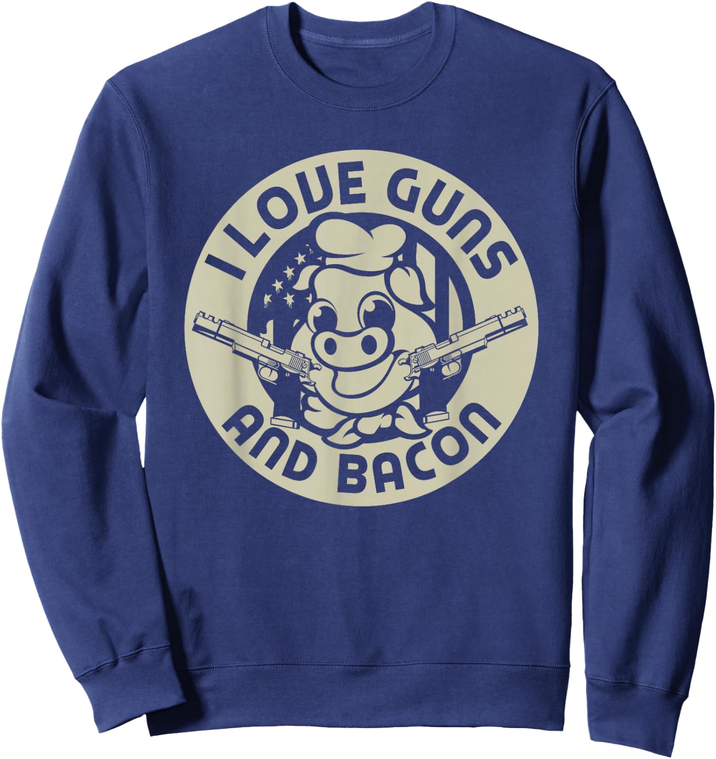 I Love Guns and Bacon Pork Pig Funny Gun Lover Quote Gift Sweatshirt - Sweatshirt | Navy
