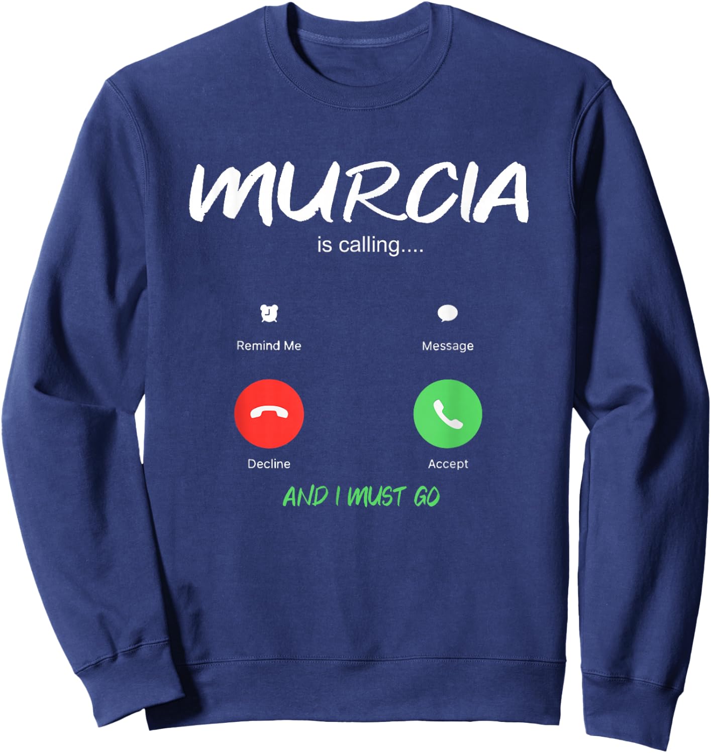 Murcia is Calling and I Must Go Spain Traveling Sweatshirt - Sweatshirt | Navy