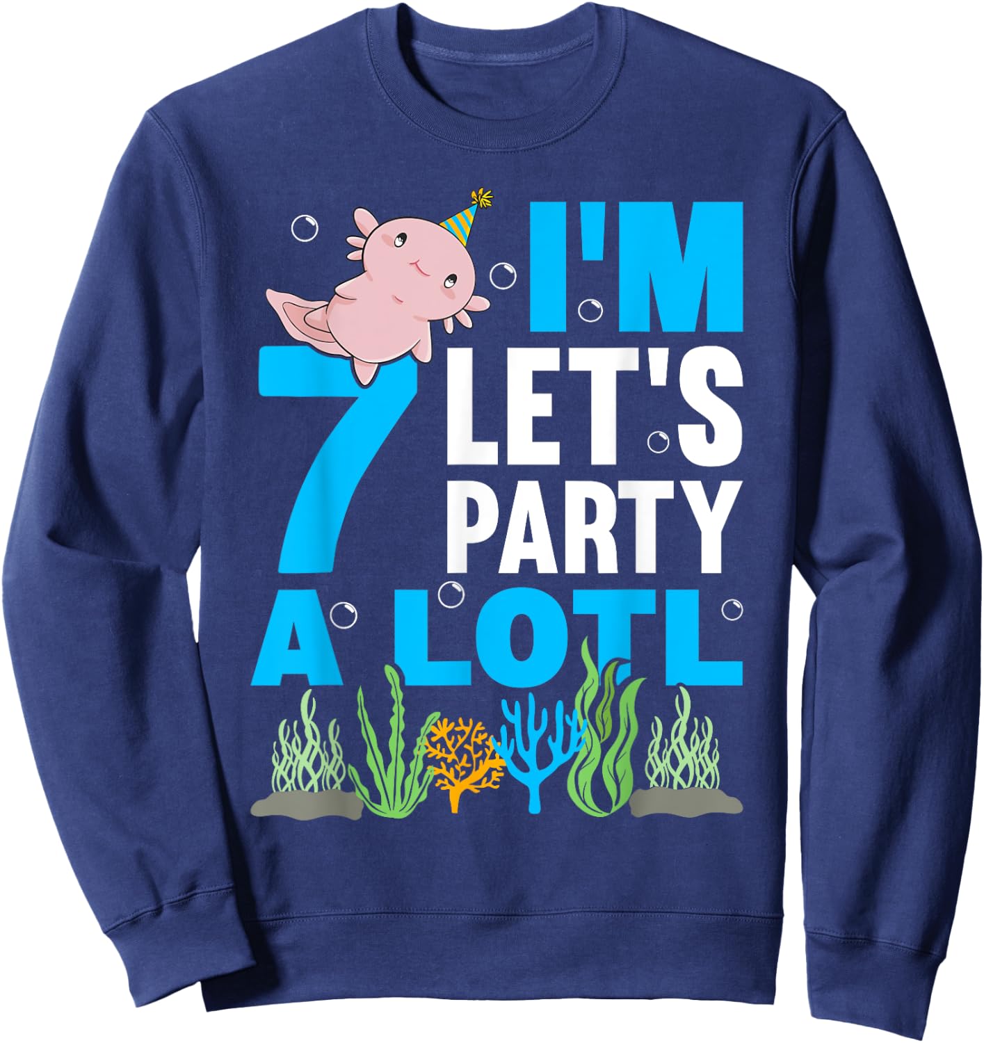I'm 7 bday Axolotl party cute 7th Birthday Kids Axolotl Sweatshirt - Sweatshirt | Navy