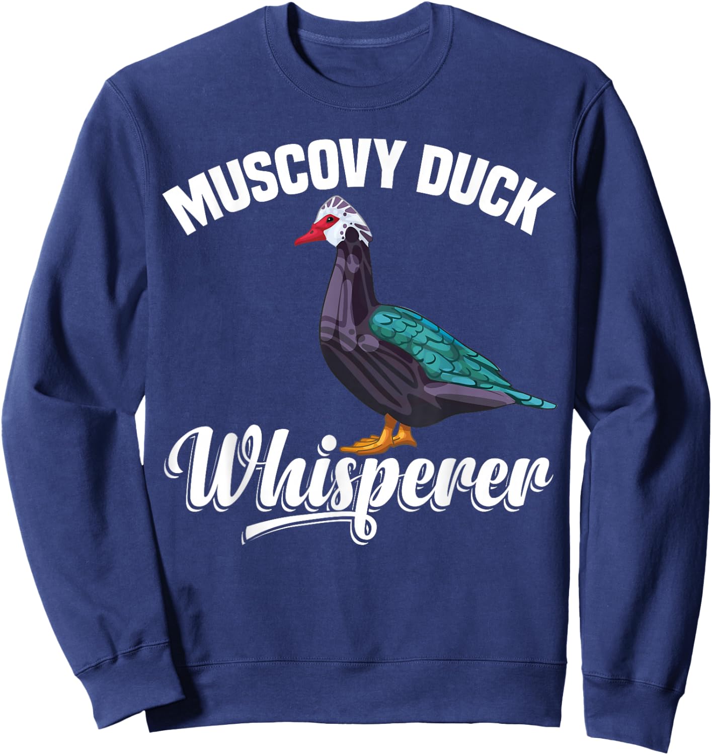 Muscovy Duck Dad Muscovy Duck Plush Food Muscovy Ducks Sweatshirt - Sweatshirt | Navy