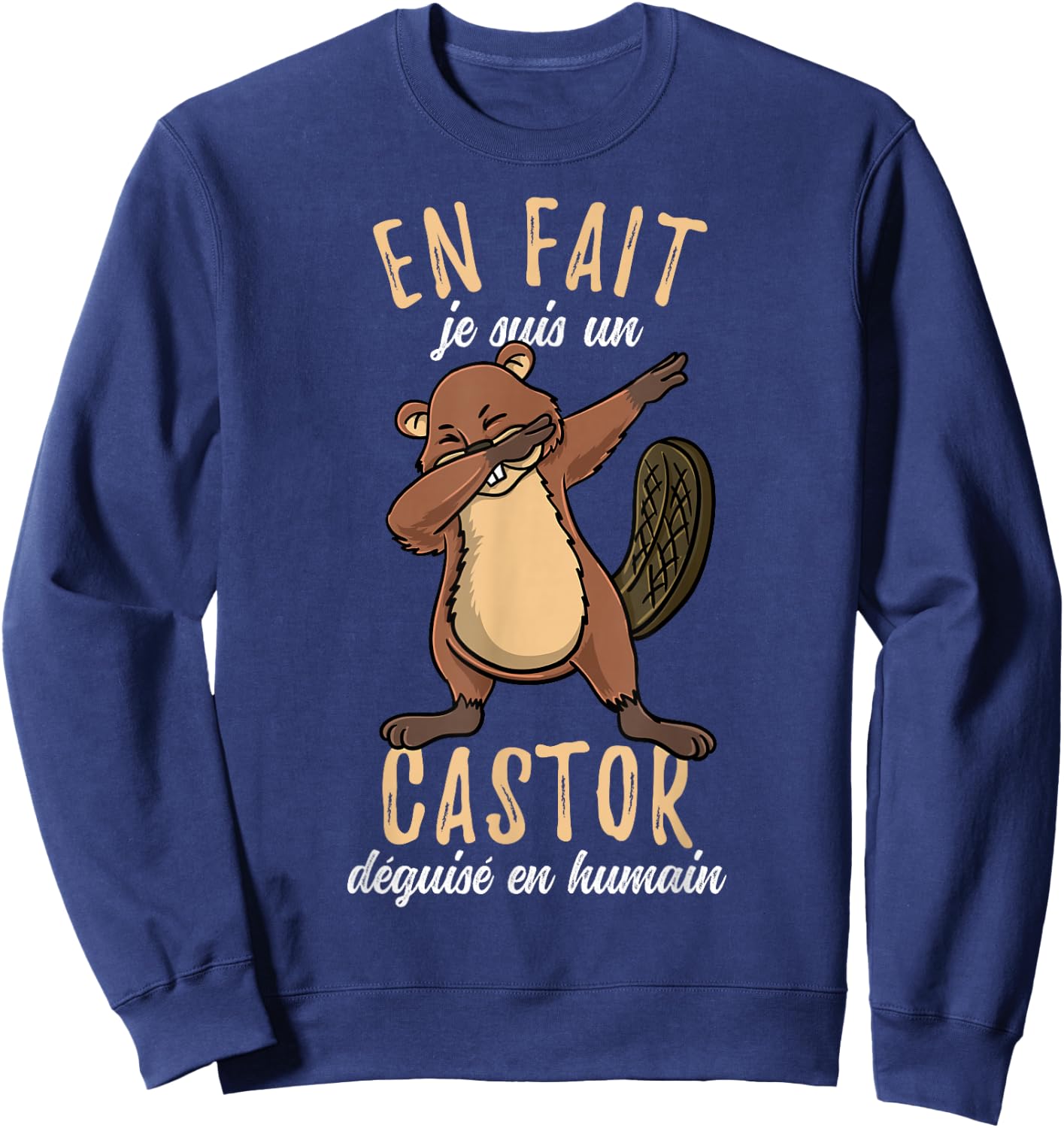 En Fait Je Suis Un Castor , Black Sweatshirt - Sweatshirt | Navy