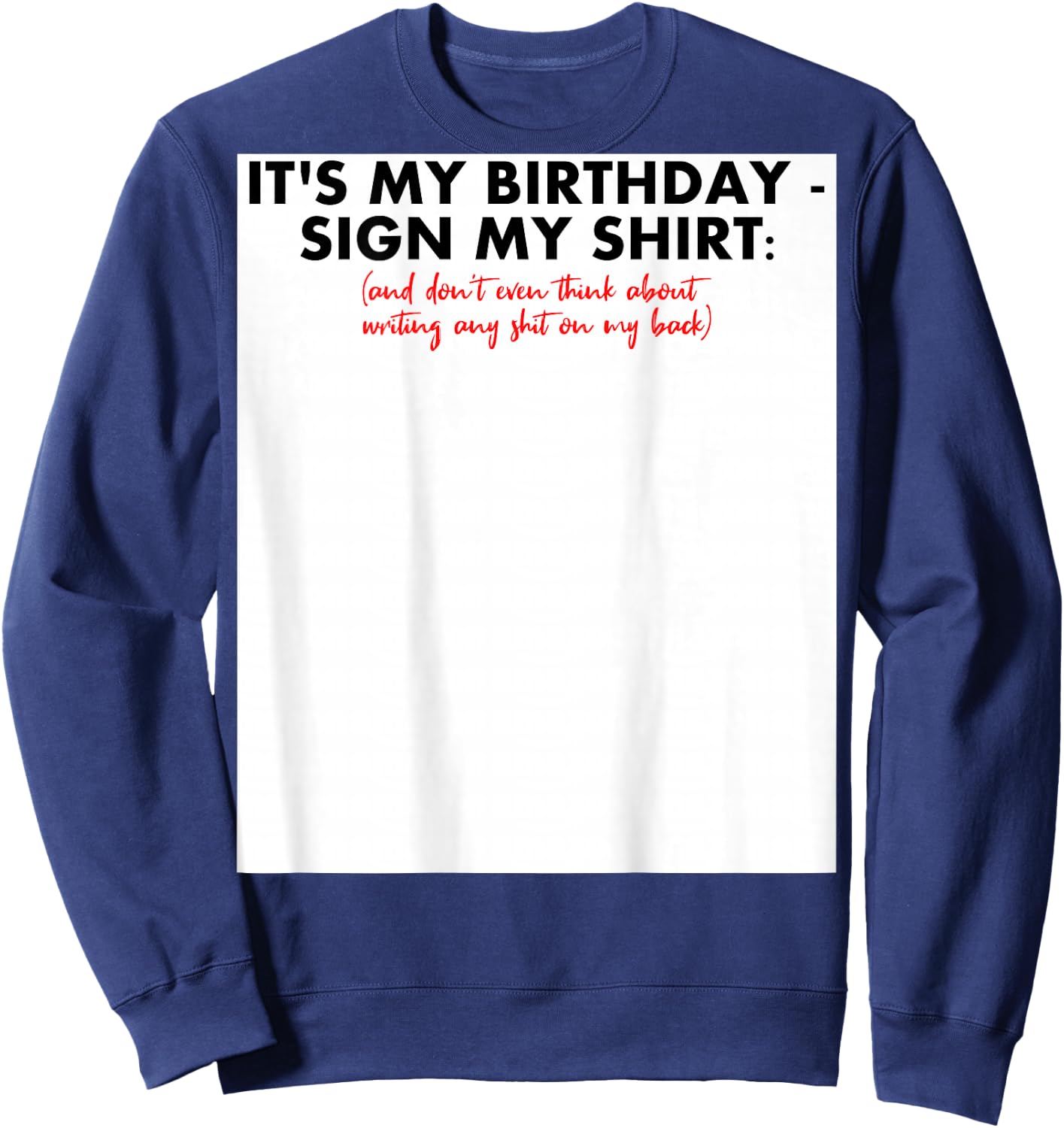 Sign my Birthday Shirt Lustiges Geburtstag zum Unterschreiben Geschenk Sweatshirt - Sweatshirt | Navy