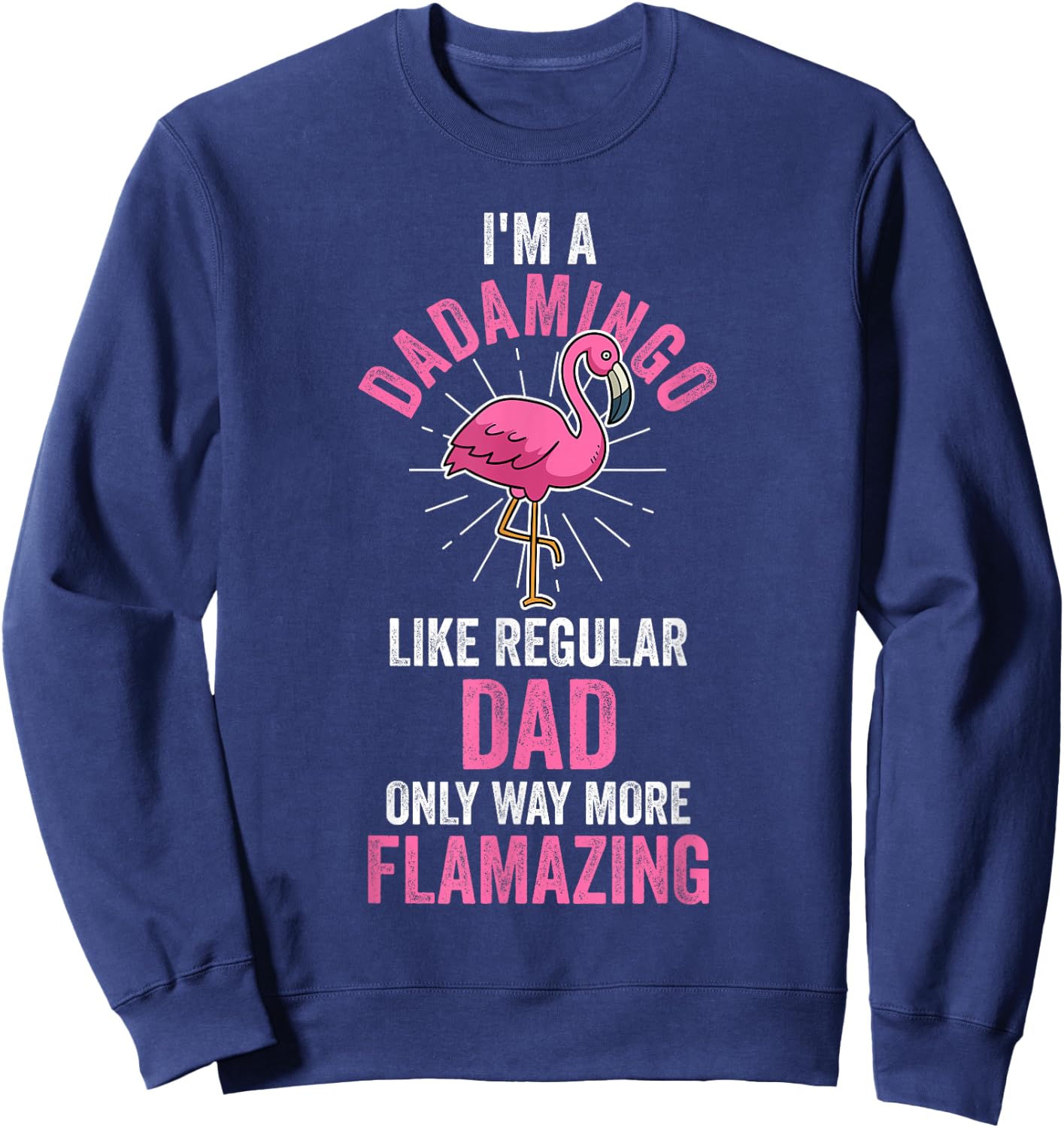 I'm a dad mingo like regular dad Flamingo Sweatshirt - Sweatshirt | Navy