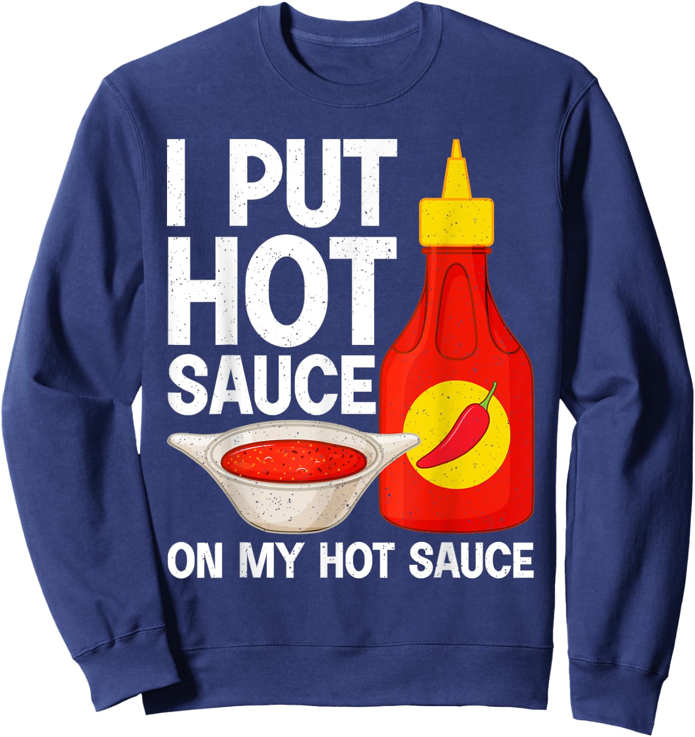 Funny Hot Sauce Art Women Sriracha Spicy Chili Food Sweatshirt - Sweatshirt | Navy
