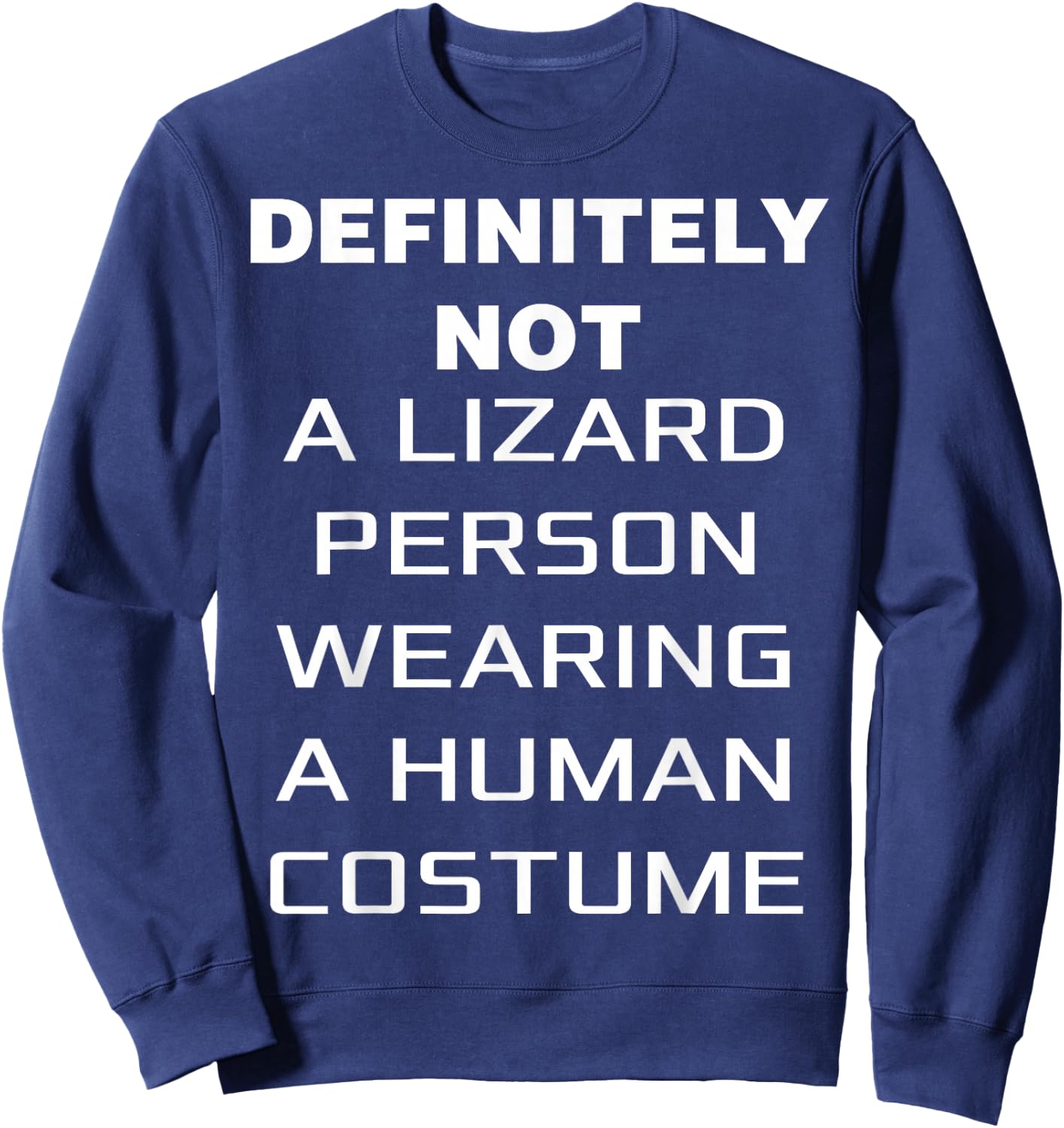 Funny Definitely Not Lizard Person Wearing Costume Halloween Sweatshirt - Sweatshirt | Navy