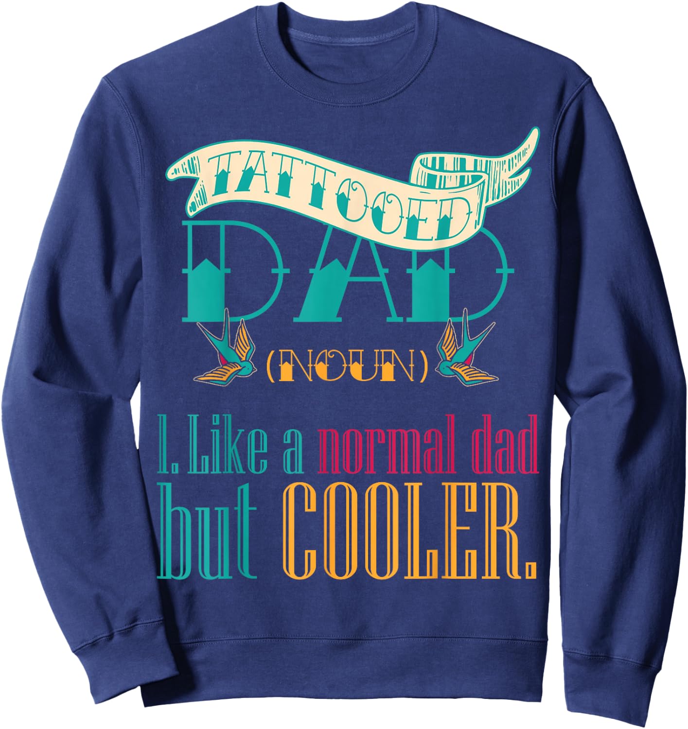 Tattooed Dad Definition Father's Day Tattoo Lover Inked Dad Sweatshirt - Sweatshirt | Navy