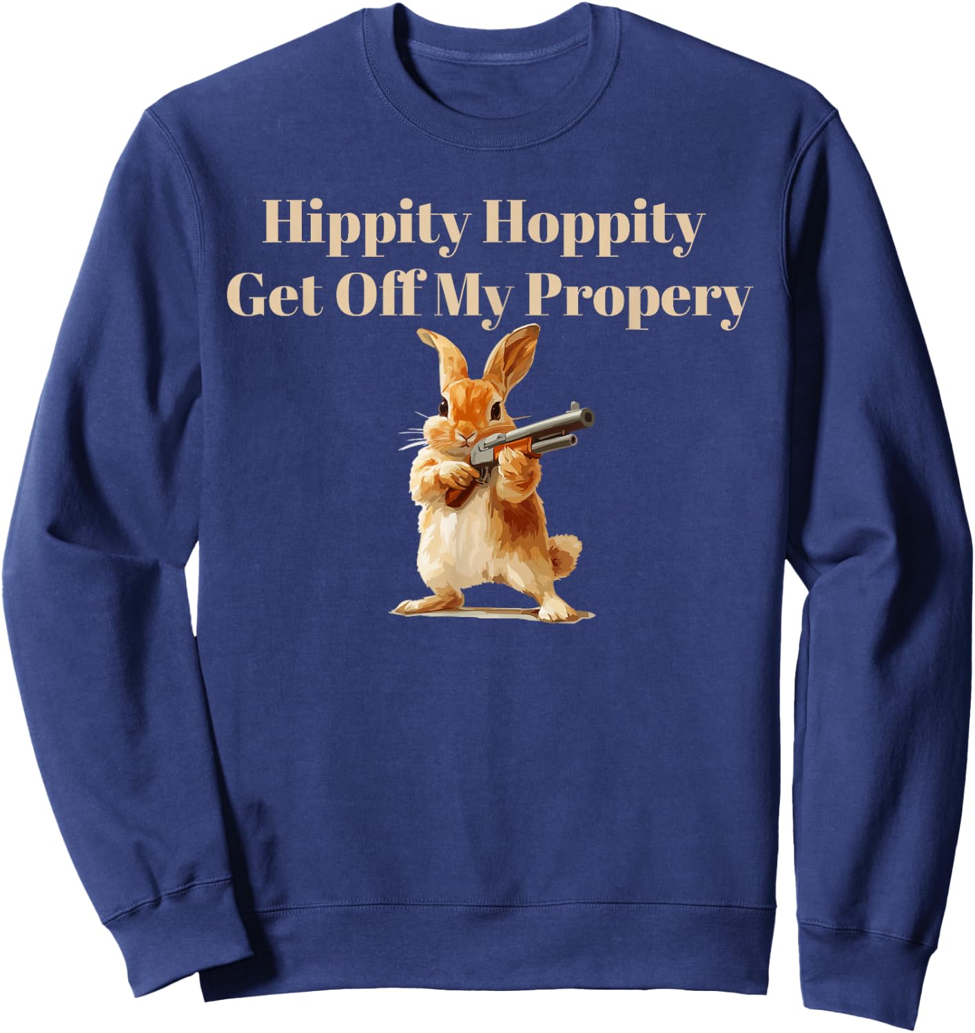 Hippity Hoppity Get Off My Property Sweatshirt - Sweatshirt | Navy